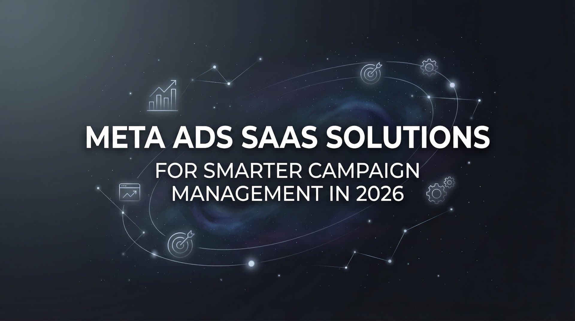 Featured image for: 9 Best Meta Ads SaaS Solutions for Smarter Campaign Management in 2026