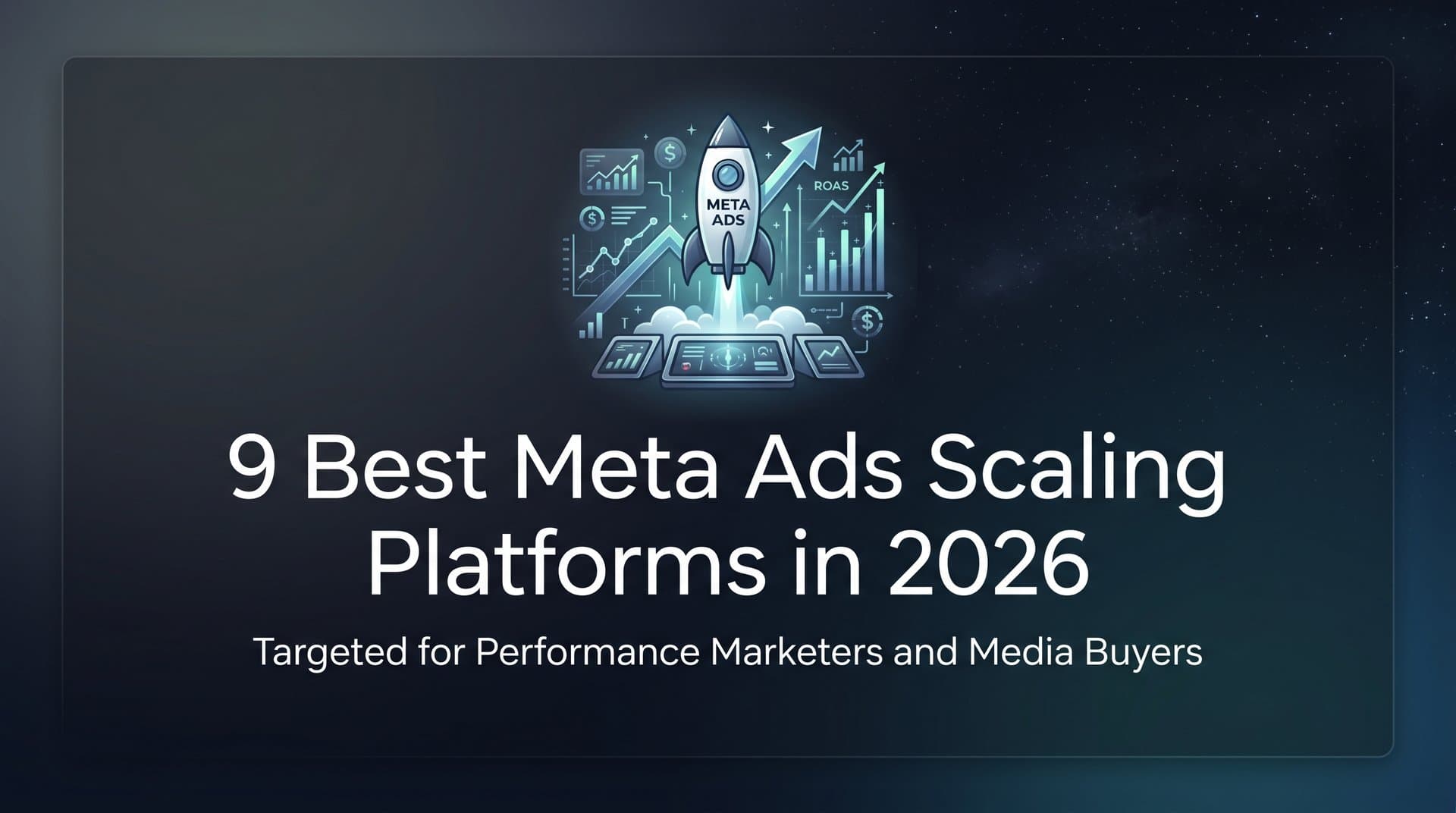 Featured image for: 9 Best Meta Ads Scaling Platforms in 2026
