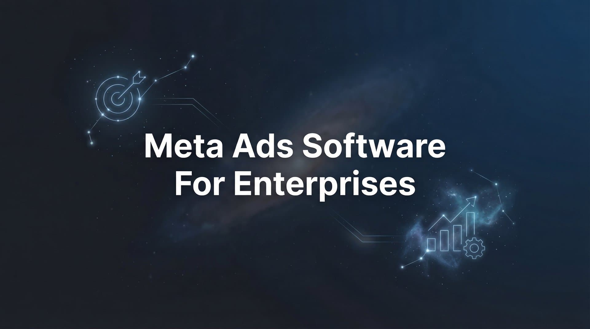 Featured image for: 9 Best Meta Ads Software for Enterprises in 2026