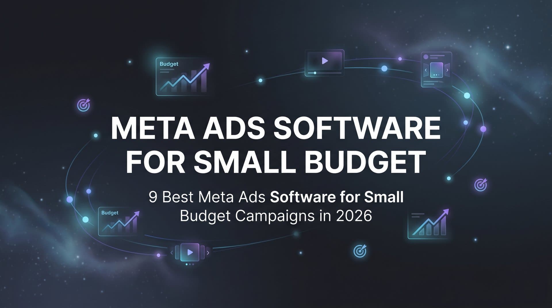 Featured image for: 9 Best Meta Ads Software for Small Budget Campaigns in 2026
