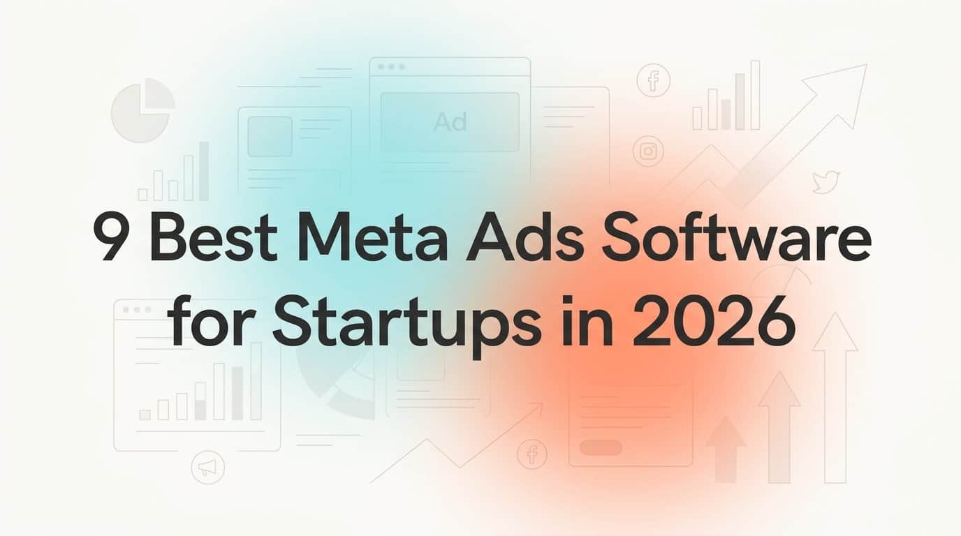 Featured image for 9 Best Meta Ads Software for Startups in 2026