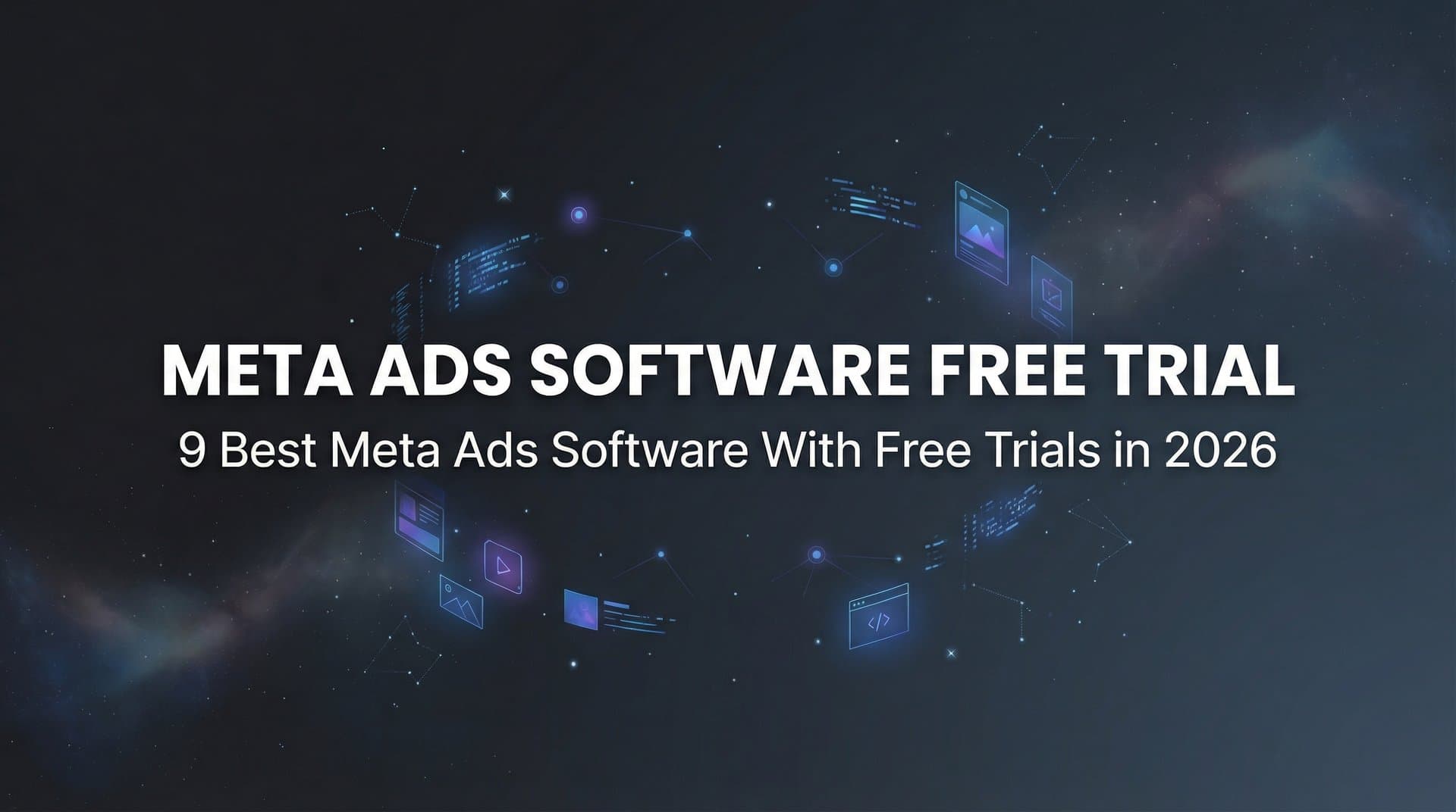 Featured image for: 9 Best Meta Ads Software With Free Trials in 2026