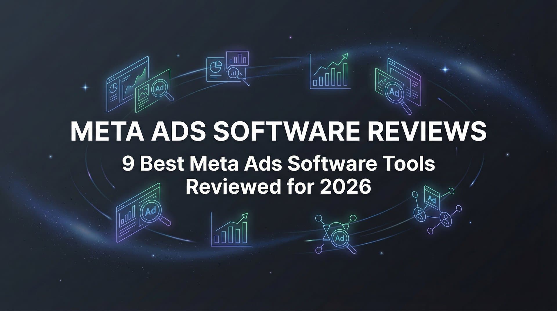 Featured image for: 9 Best Meta Ads Software Tools Reviewed for 2026