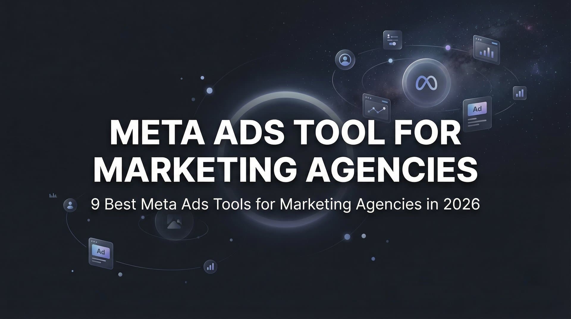 Featured image for: 9 Best Meta Ads Tools for Marketing Agencies in 2026