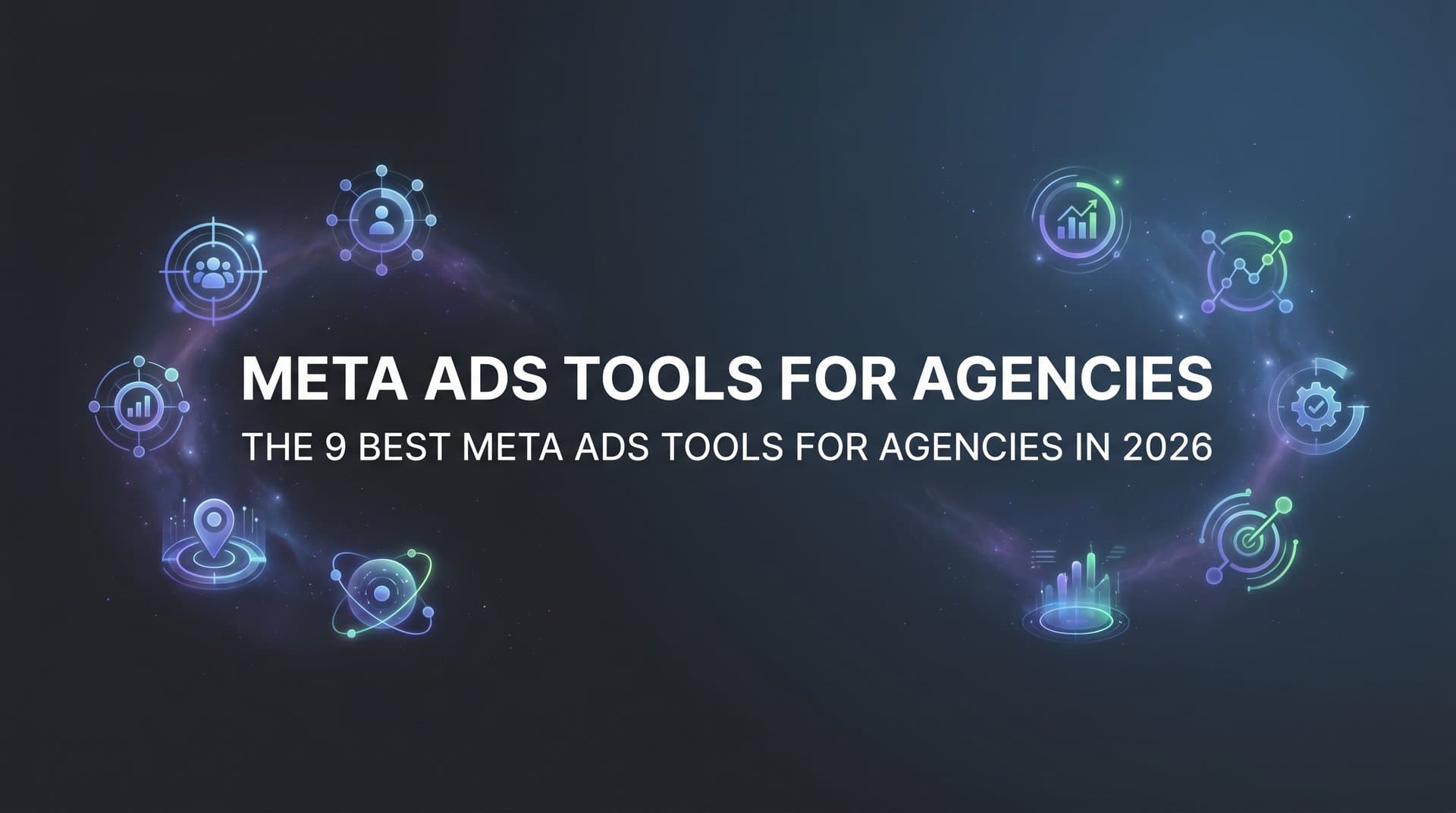 Featured image for: 9 Best Meta Ads Tools for Agencies in 2026