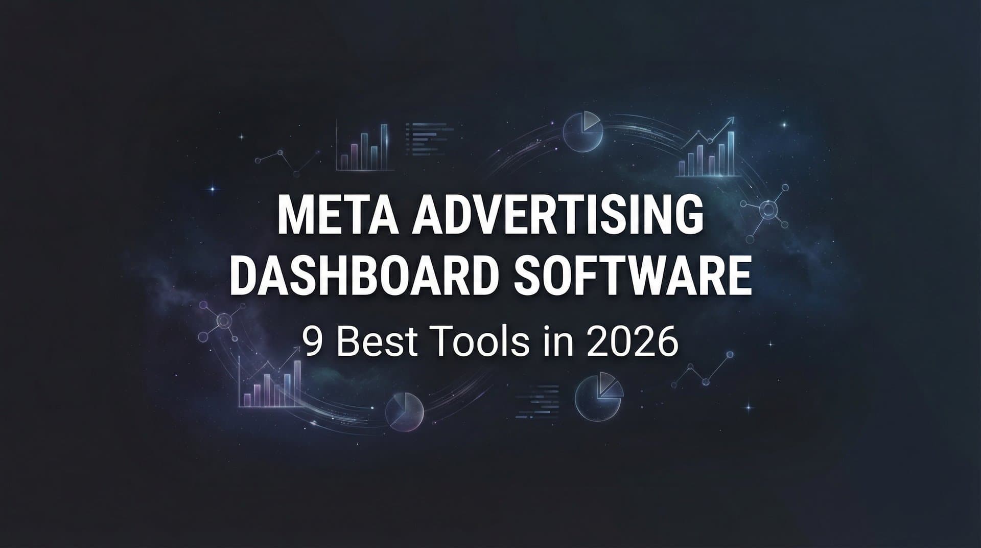 Featured image for: 9 Best Meta Advertising Dashboard Software Tools in 2026