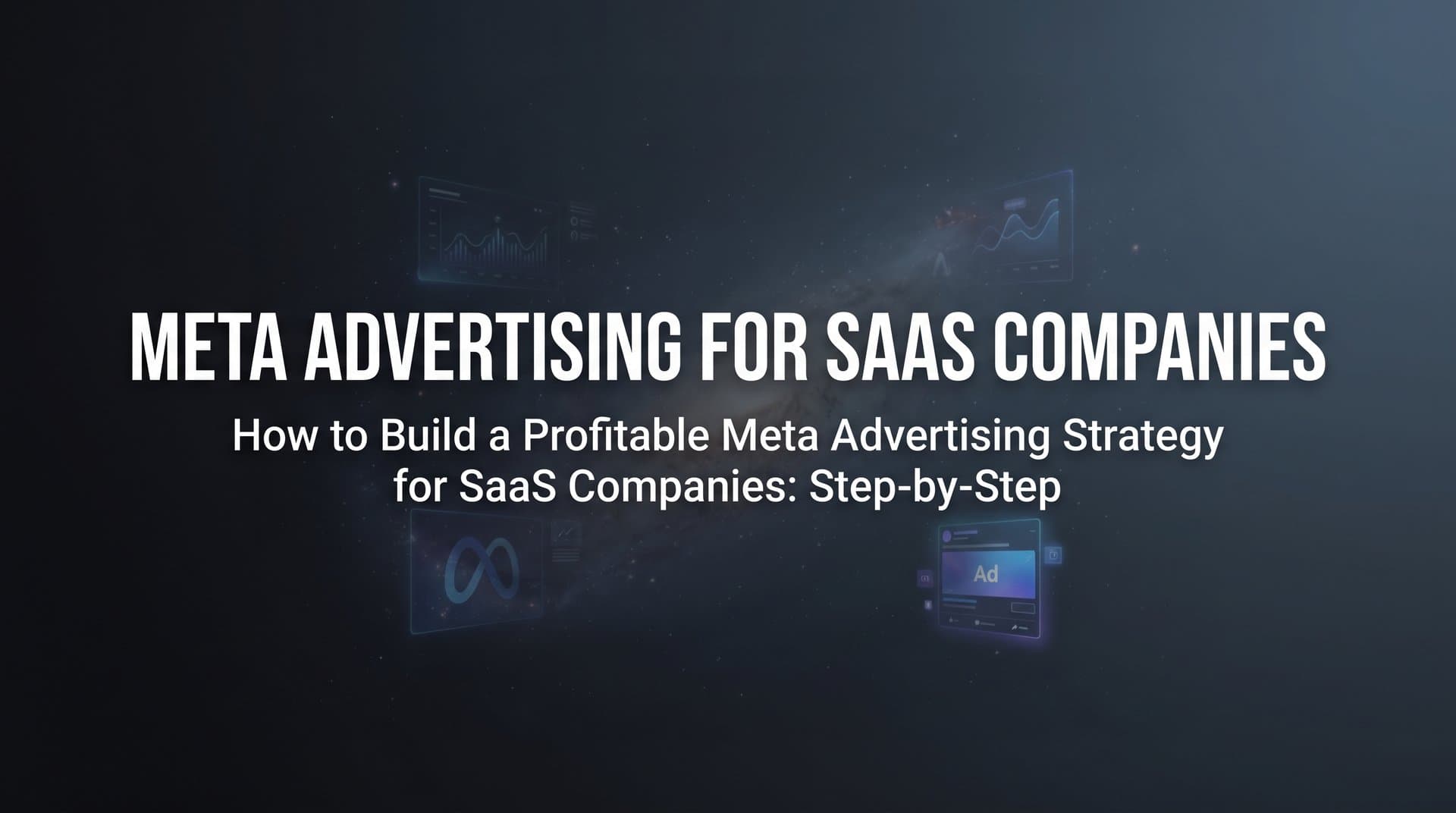 Featured image for: How to Build a Profitable Meta Advertising Strategy for SaaS Companies: Step-by-Step