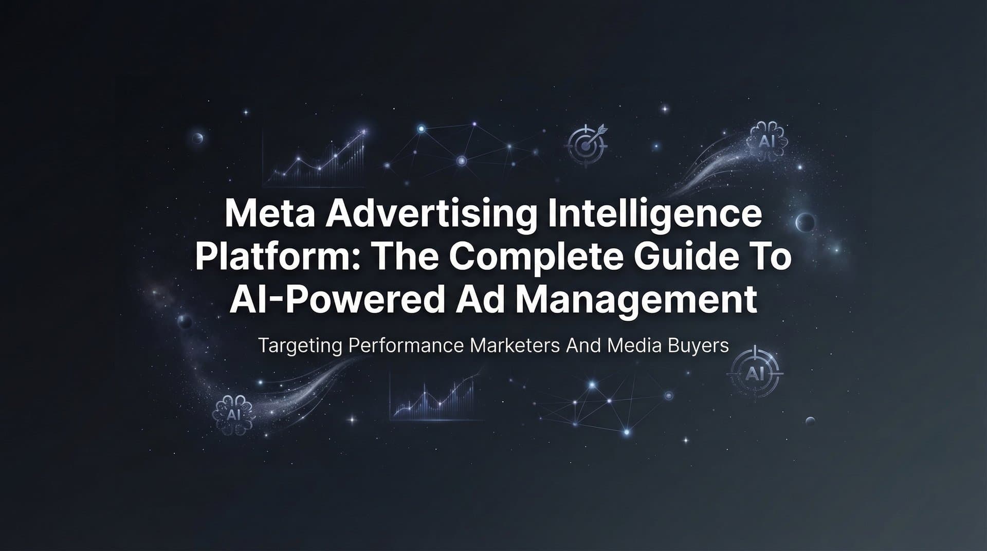 Featured image for: Meta Advertising Intelligence Platform: The Complete Guide to AI-Powered Ad Management