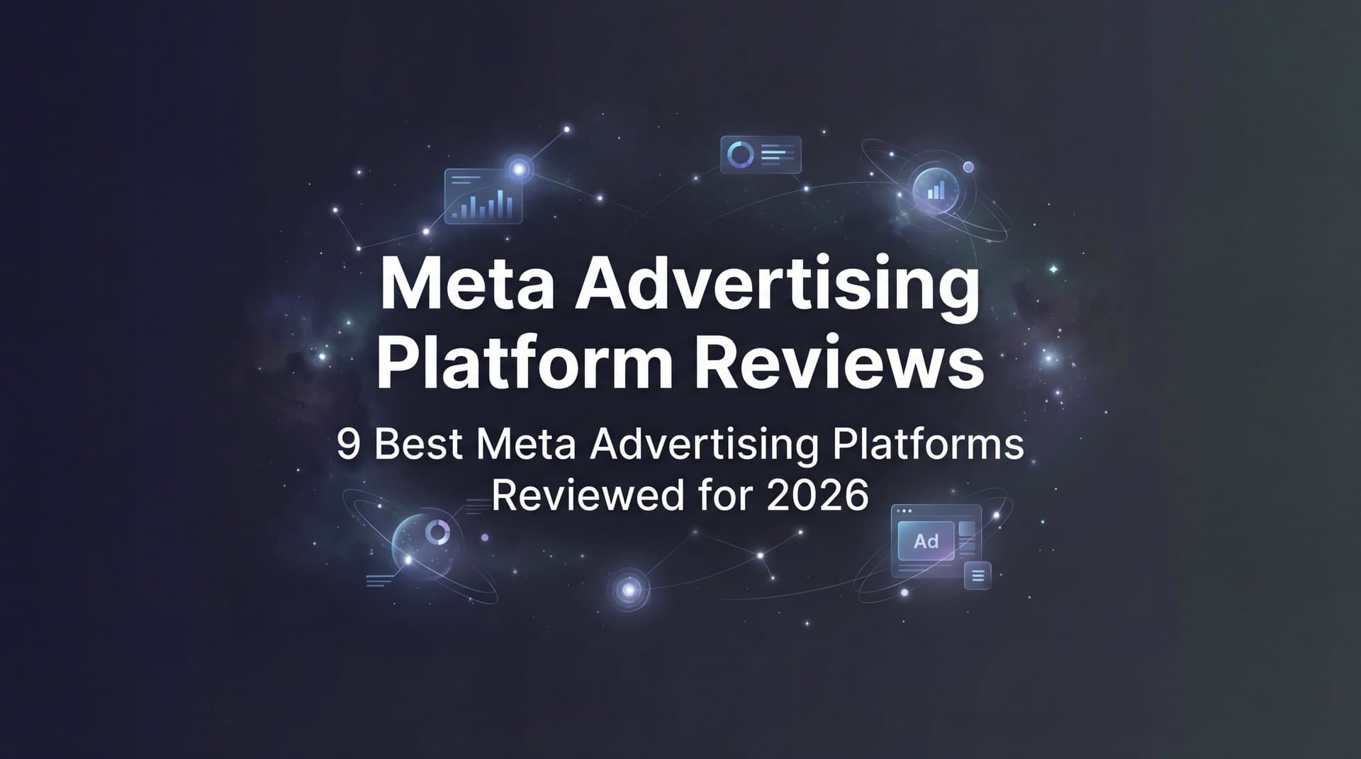 Featured image for: 9 Best Meta Advertising Platforms Reviewed for 2026