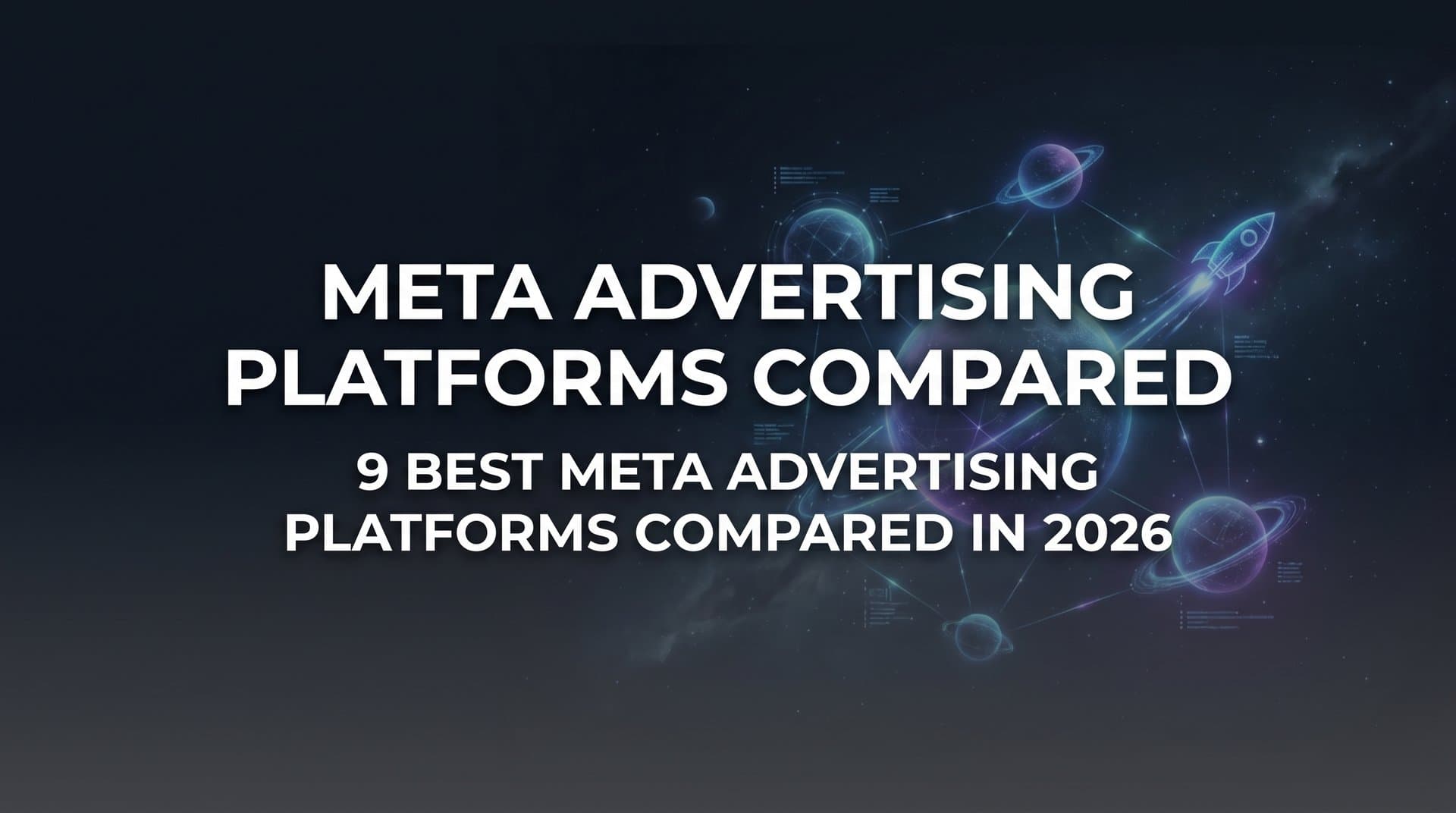 Featured image for: 9 Best Meta Advertising Platforms Compared in 2026