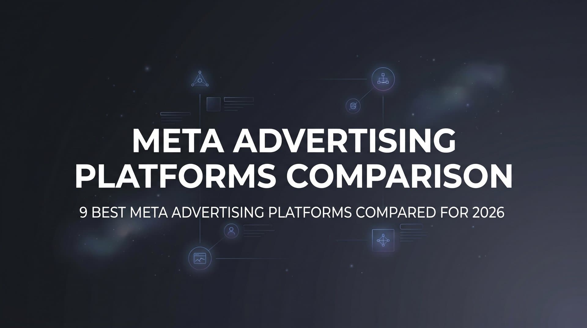 Featured image for: 9 Best Meta Advertising Platforms Compared for 2026