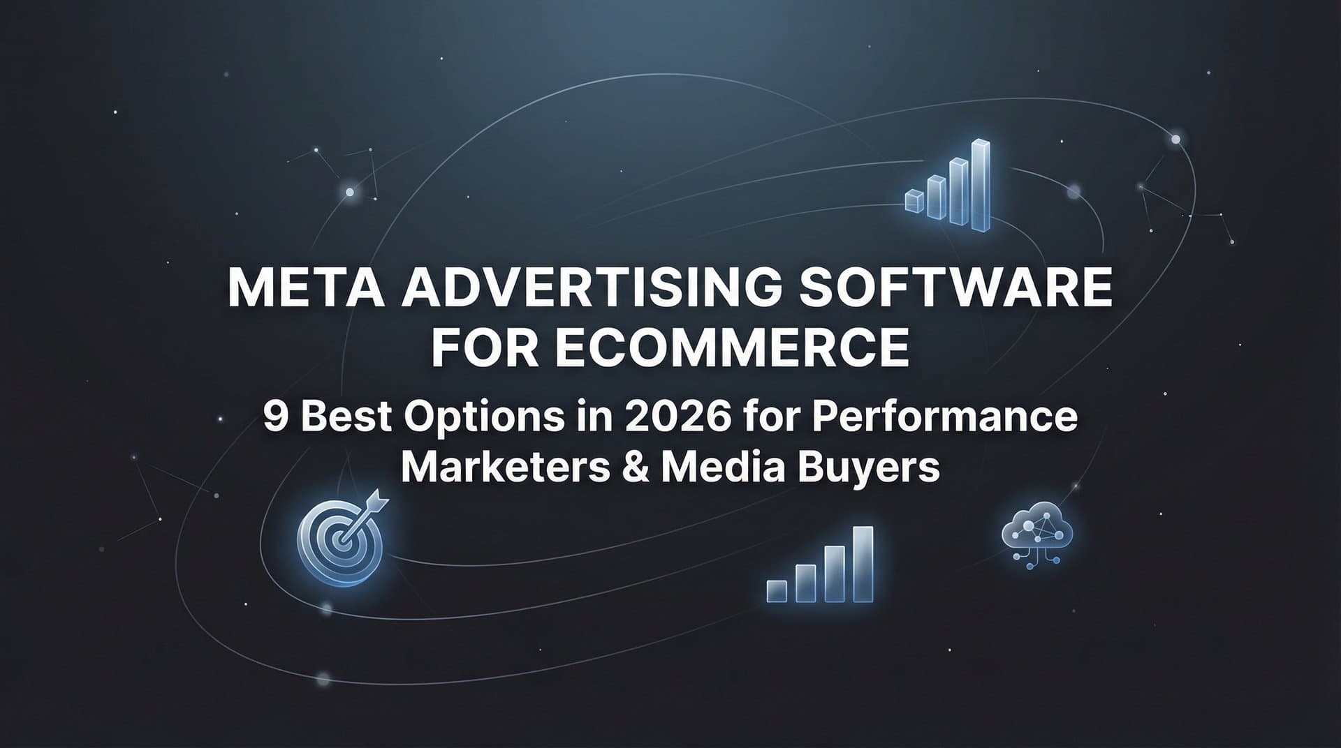 Featured image for: 9 Best Meta Advertising Software for Ecommerce in 2026