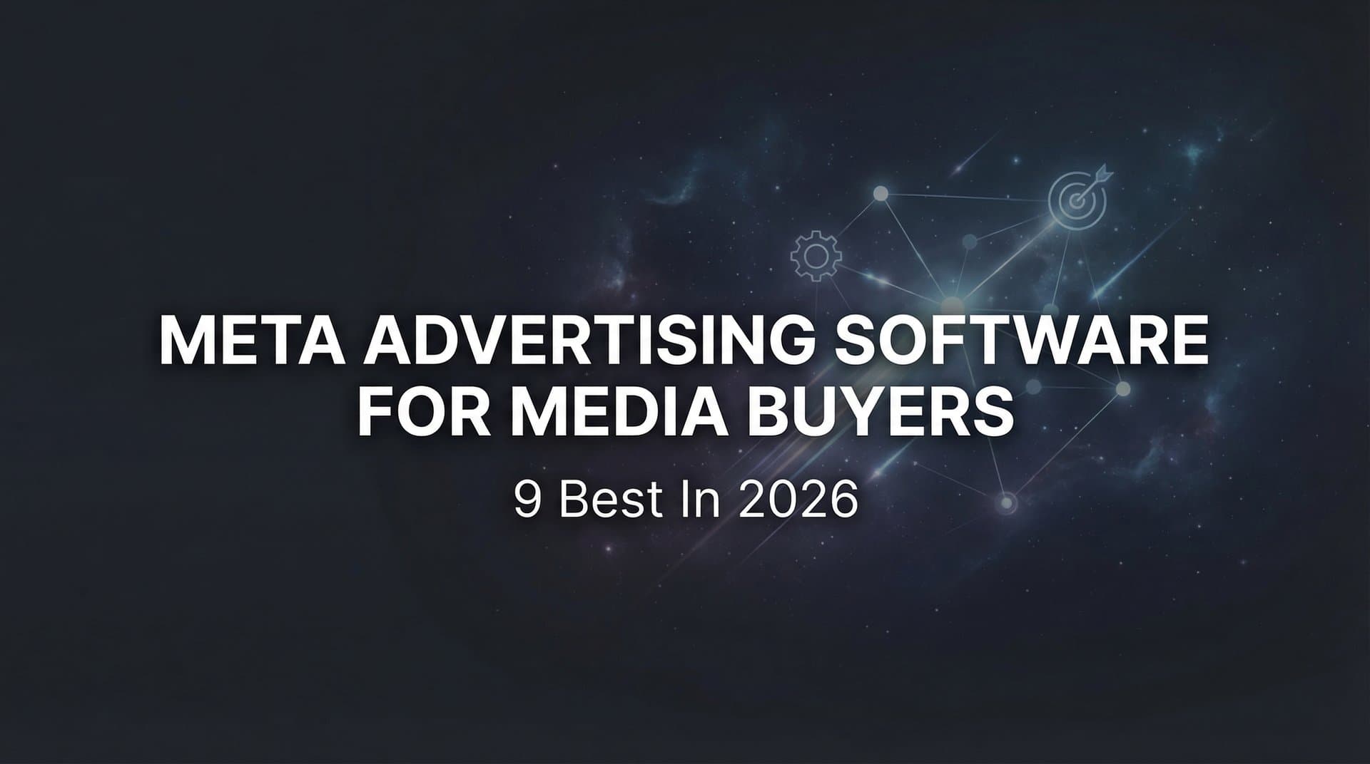 9 Best Meta Advertising Software for Media Buyers in 2026