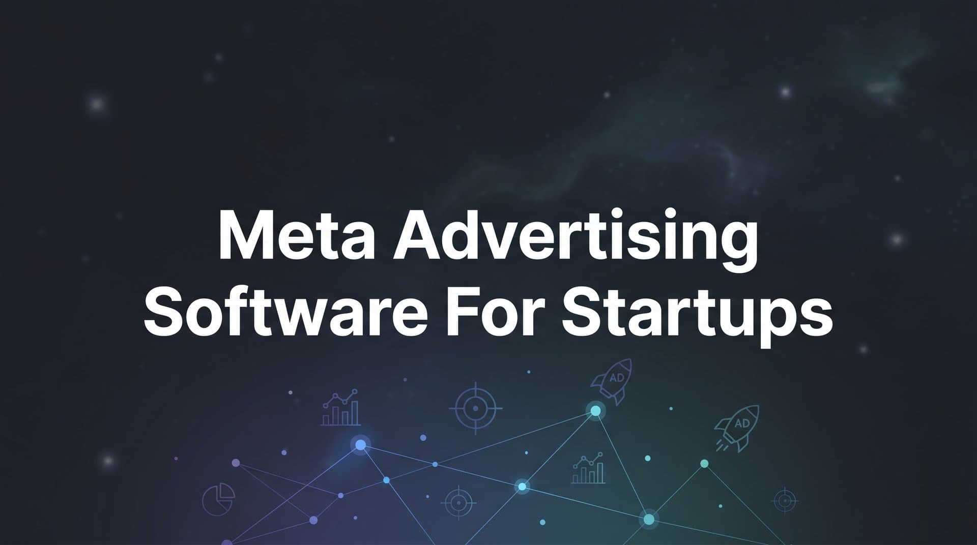 Featured image for: 9 Best Meta Advertising Software for Startups in 2026