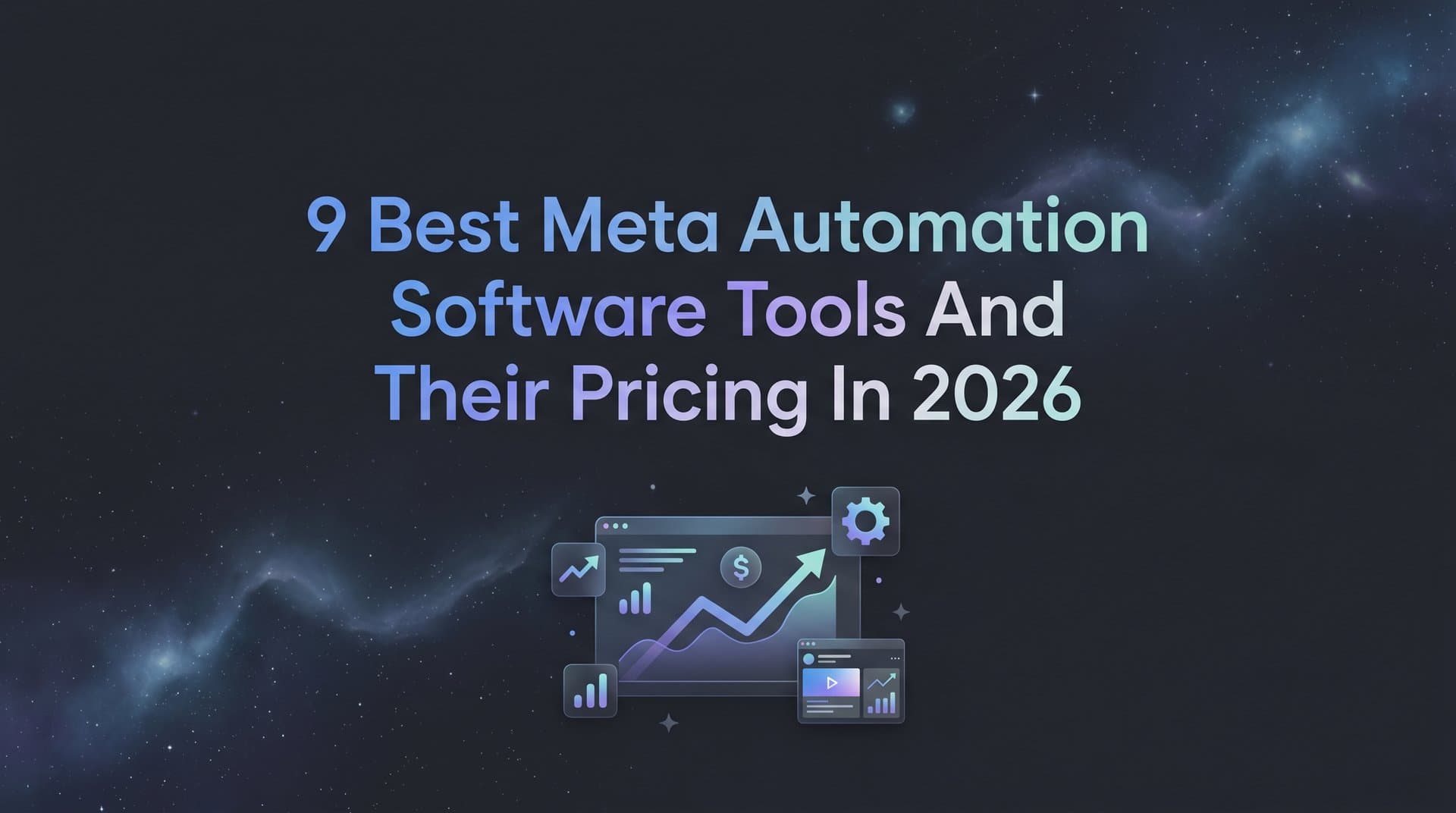 Featured image for: 9 Best Meta Automation Software Tools and Their Pricing in 2026