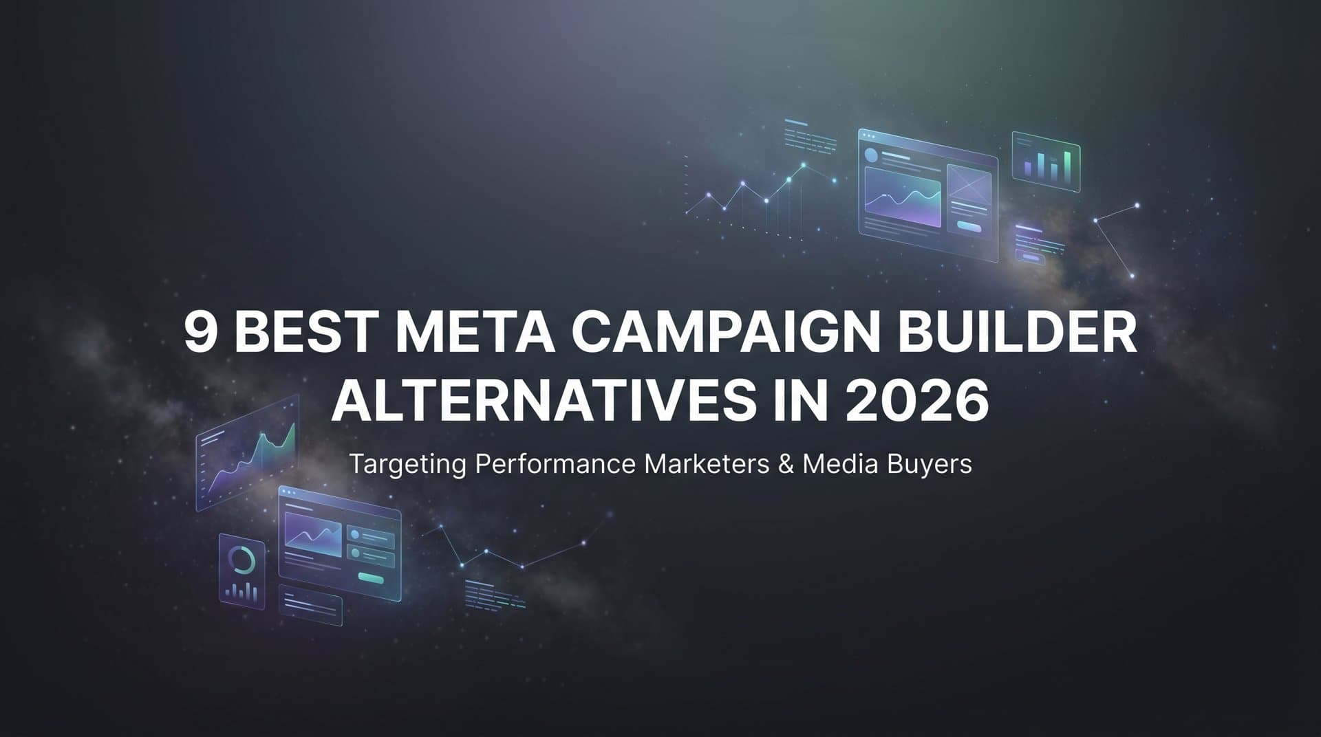 Featured image for: 9 Best Meta Campaign Builder Alternatives in 2026