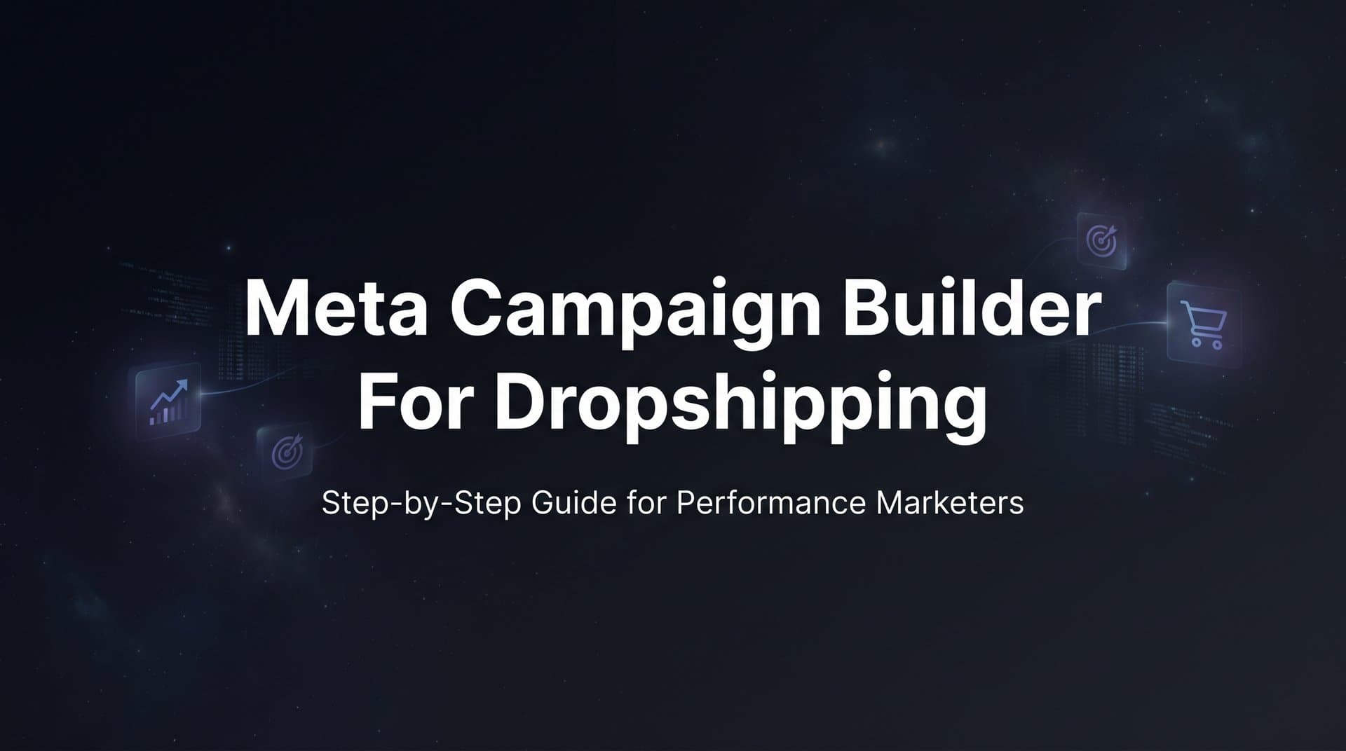 Featured image for: How to Use a Meta Campaign Builder for Dropshipping: Step-by-Step Guide