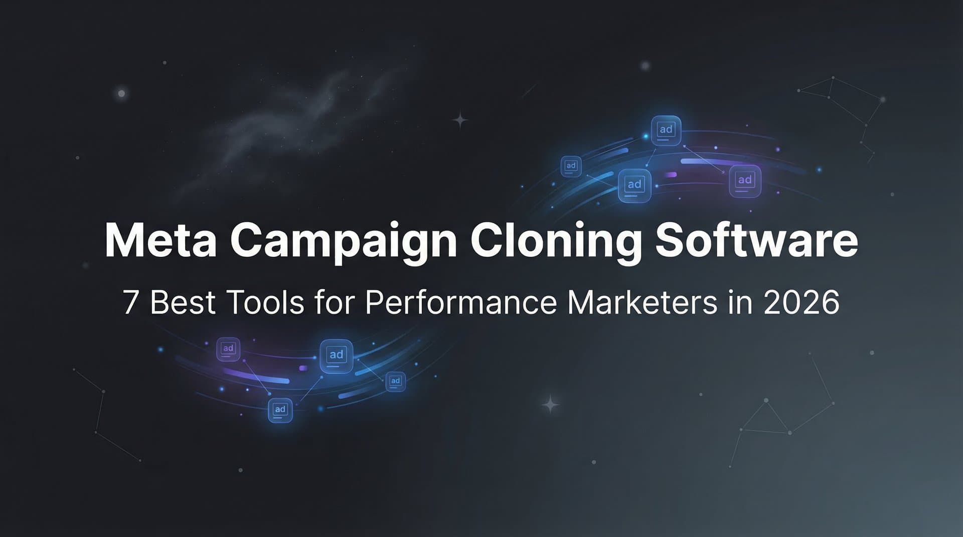 Featured image for: 7 Best Meta Campaign Cloning Software Tools in 2026