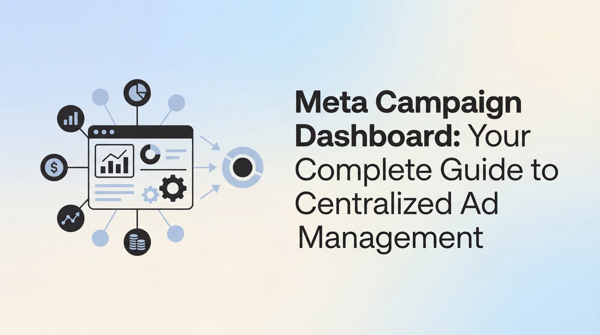 Featured image for: Meta Campaign Dashboard: Your Complete Guide to Centralized Ad Management
