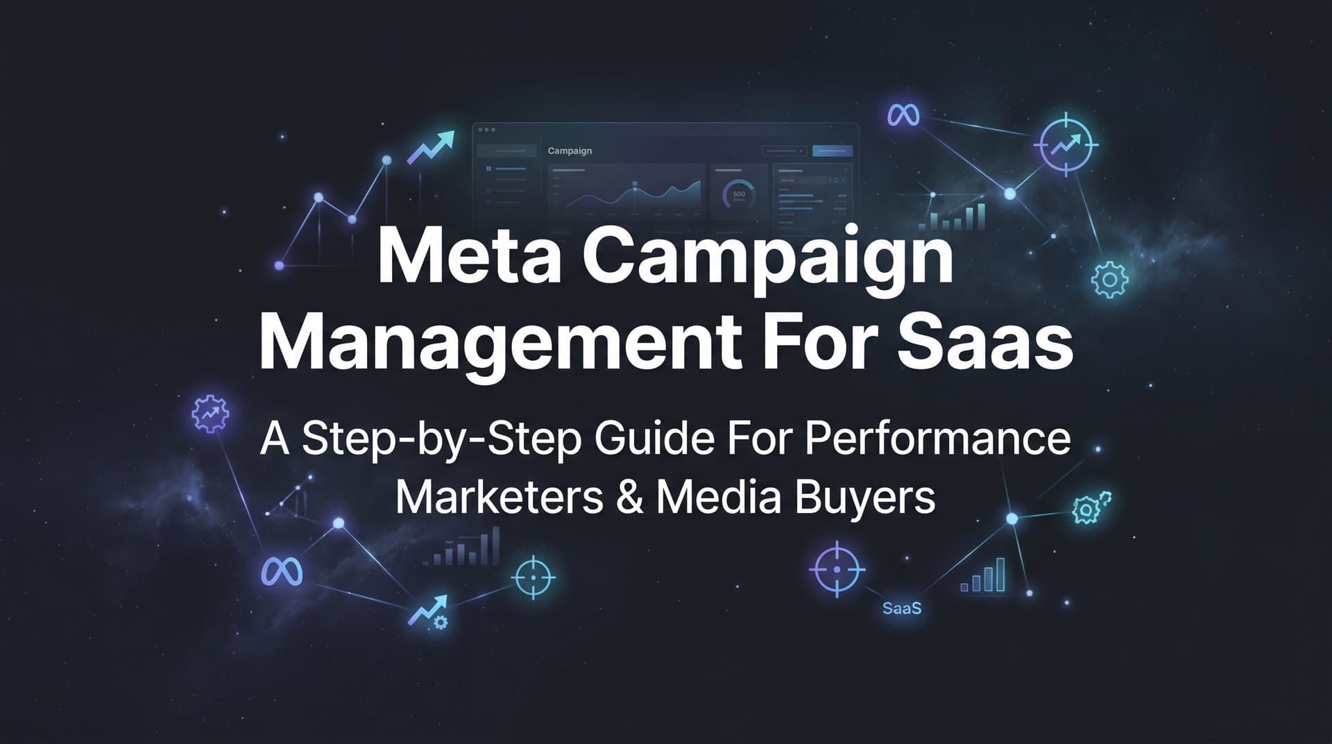 Featured image for: How to Master Meta Campaign Management for SaaS: A Step-by-Step Guide