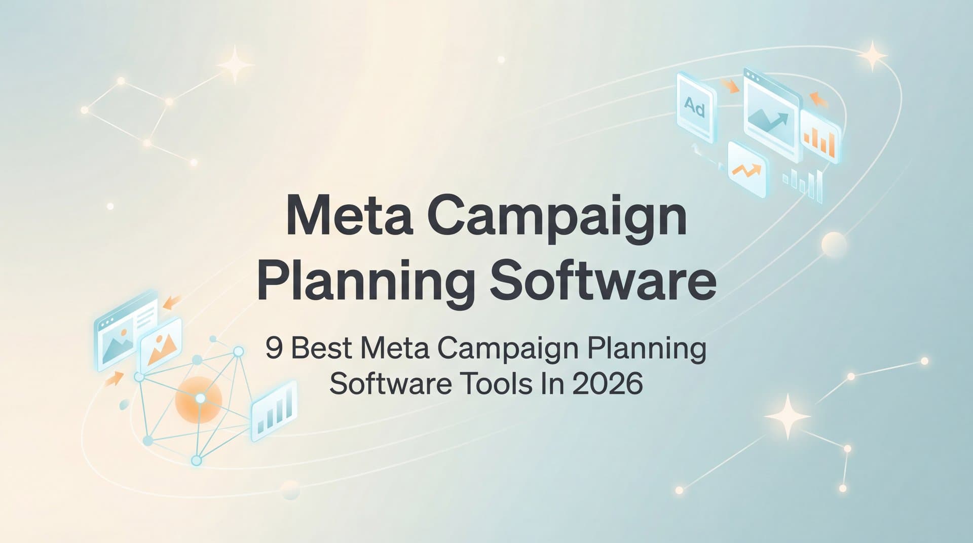 Featured image for: 9 Best Meta Campaign Planning Software Tools in 2026