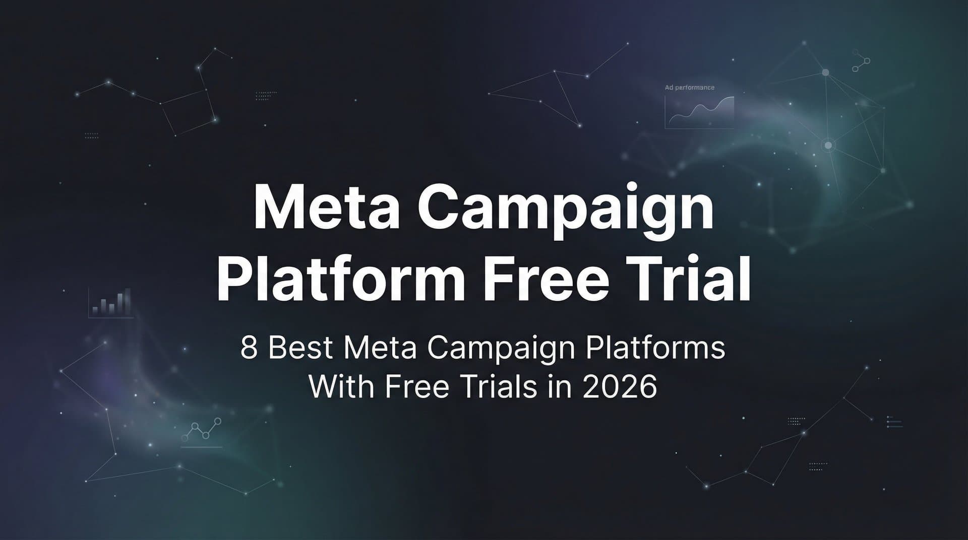 Featured image for: 8 Best Meta Campaign Platforms With Free Trials in 2026