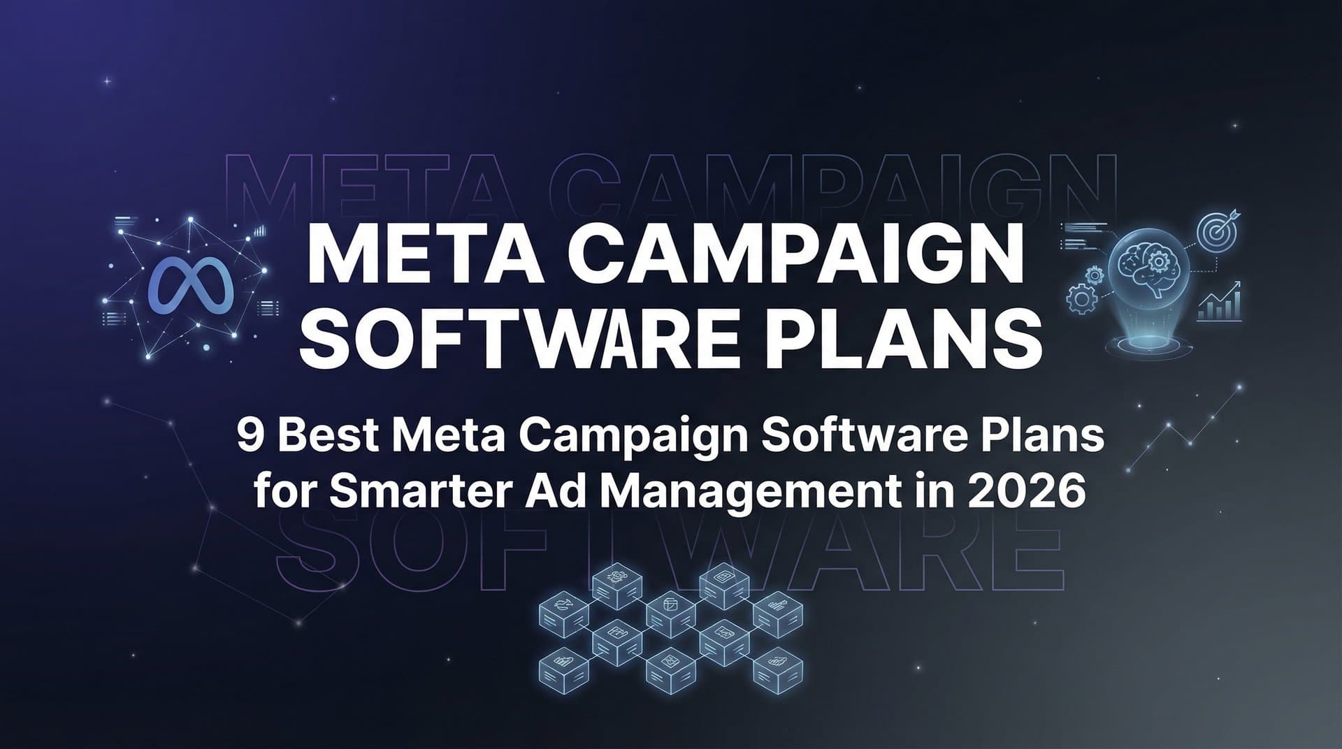 9 Best Meta Campaign Software Plans for Smarter Ad Management in 2026