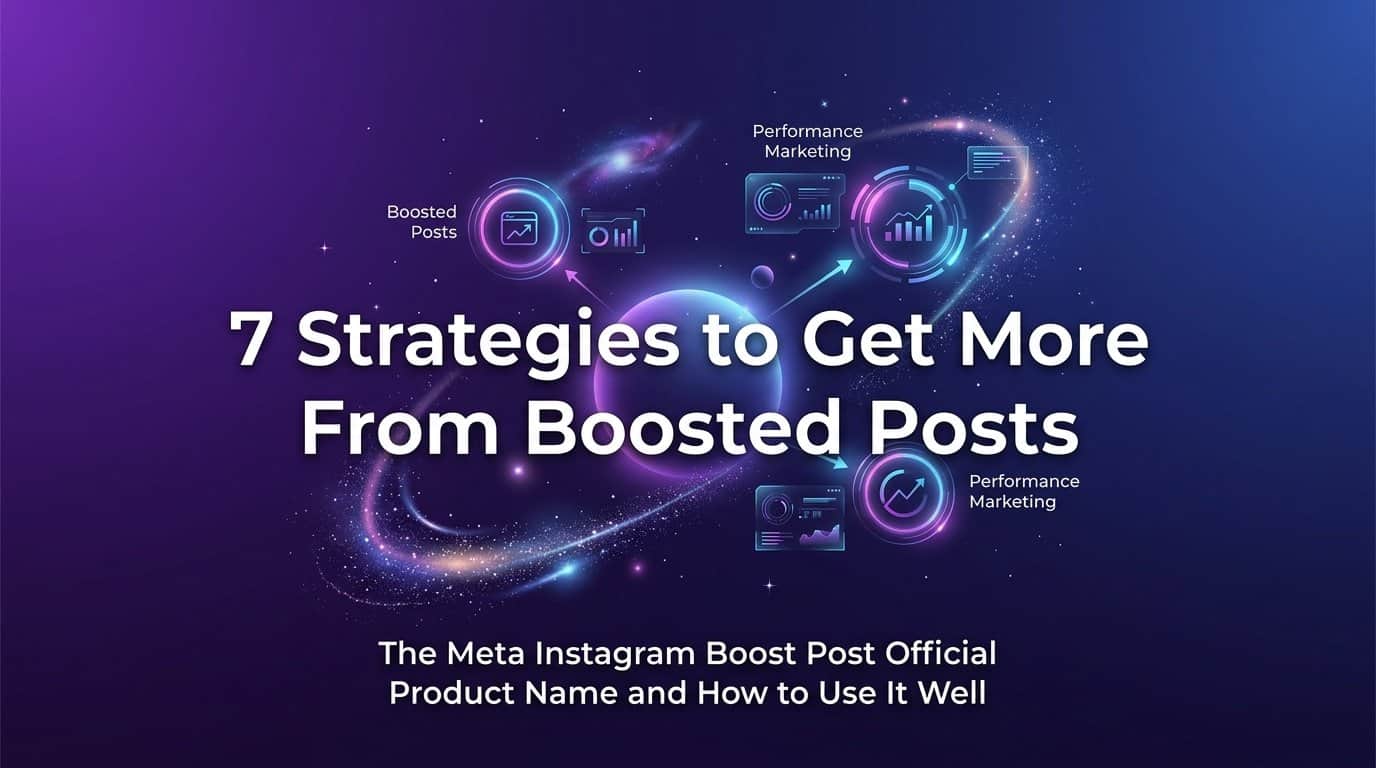 Featured image for 7 Strategies to Get More From Boosted Posts: The Meta Instagram Boost Post Official Product Name and How to Use It Well