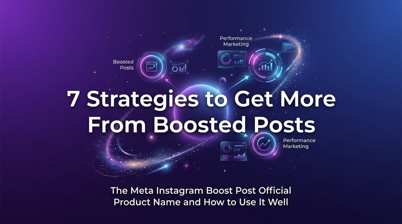 Featured image for: 7 Strategies to Get More From Boosted Posts: The Meta Instagram Boost Post Official Product Name and How to Use It Well