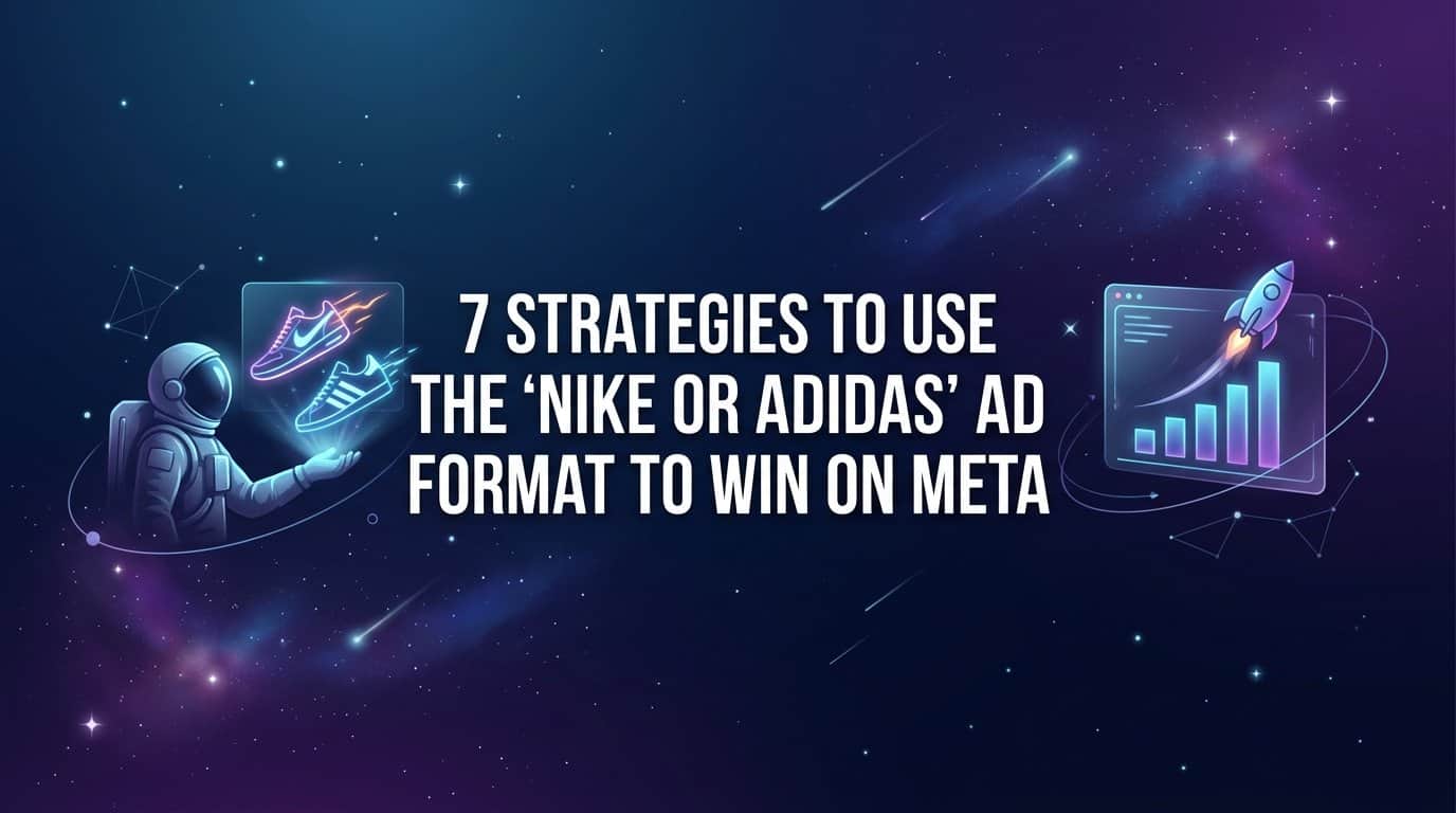 Featured image for 7 Strategies to Use the 'Nike or Adidas' Ad Format to Win on Meta