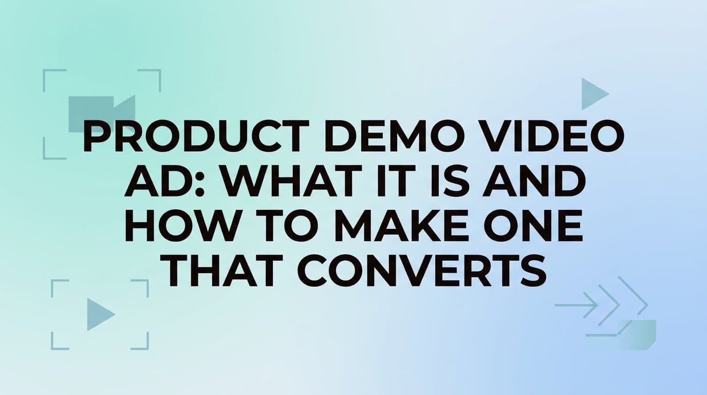 Featured image for: Product Demo Video Ad: What It Is and How to Make One That Converts