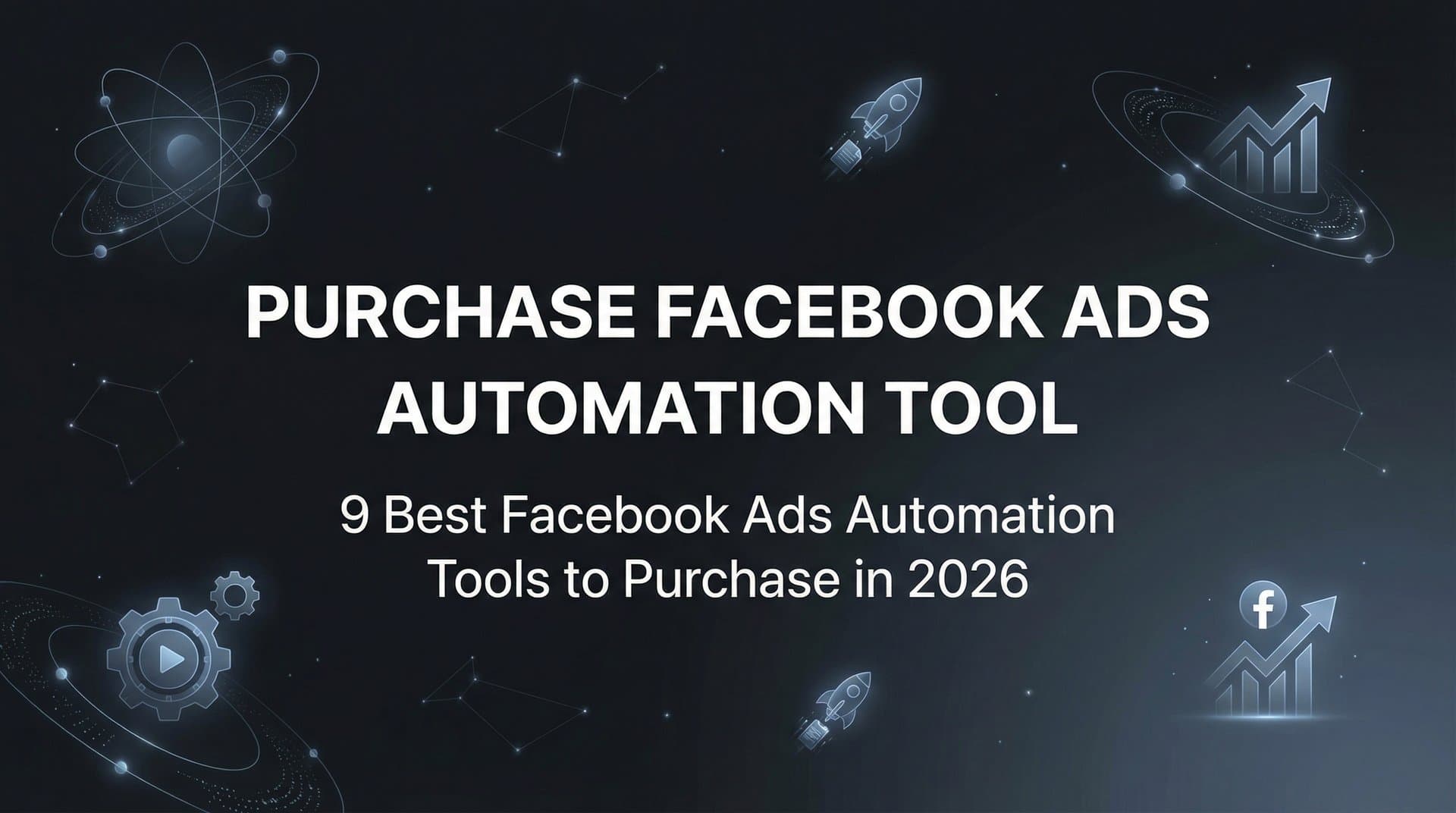 Featured image for: 9 Best Facebook Ads Automation Tools to Purchase in 2026