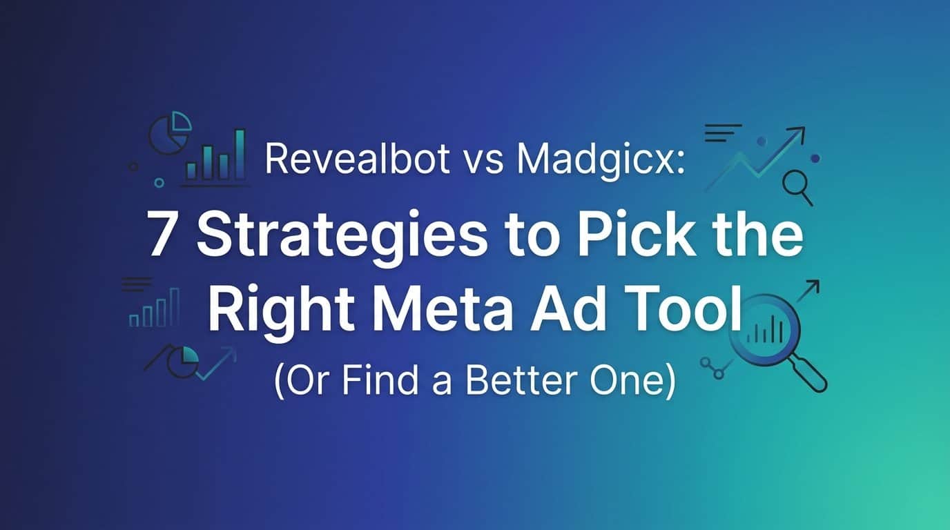 Featured image for Revealbot vs Madgicx: 7 Strategies to Pick the Right Meta Ad Tool (Or Find a Better One)