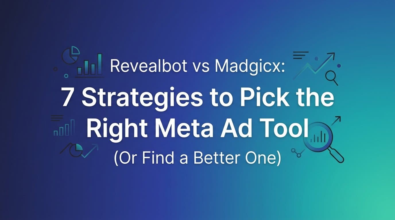 Featured image for: Revealbot vs Madgicx: 7 Strategies to Pick the Right Meta Ad Tool (Or Find a Better One)