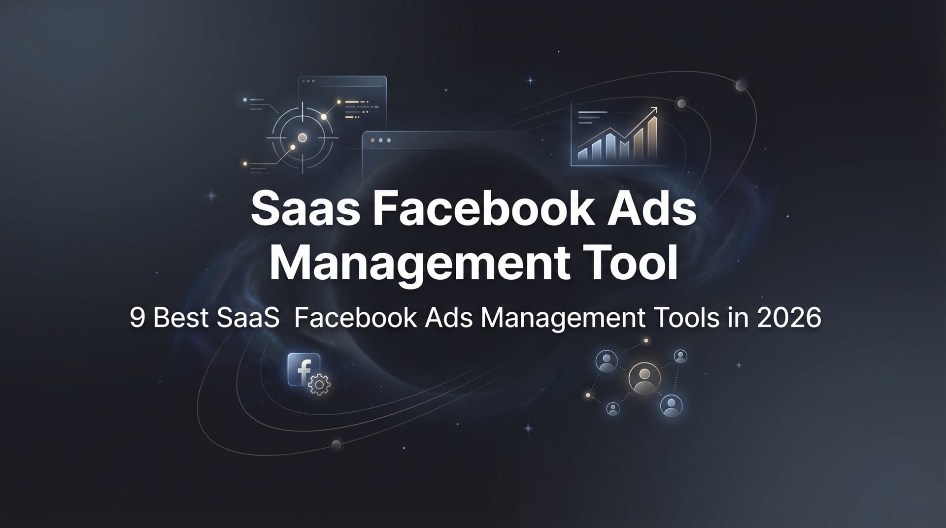 Featured image for: 9 Best SaaS Facebook Ads Management Tools in 2026