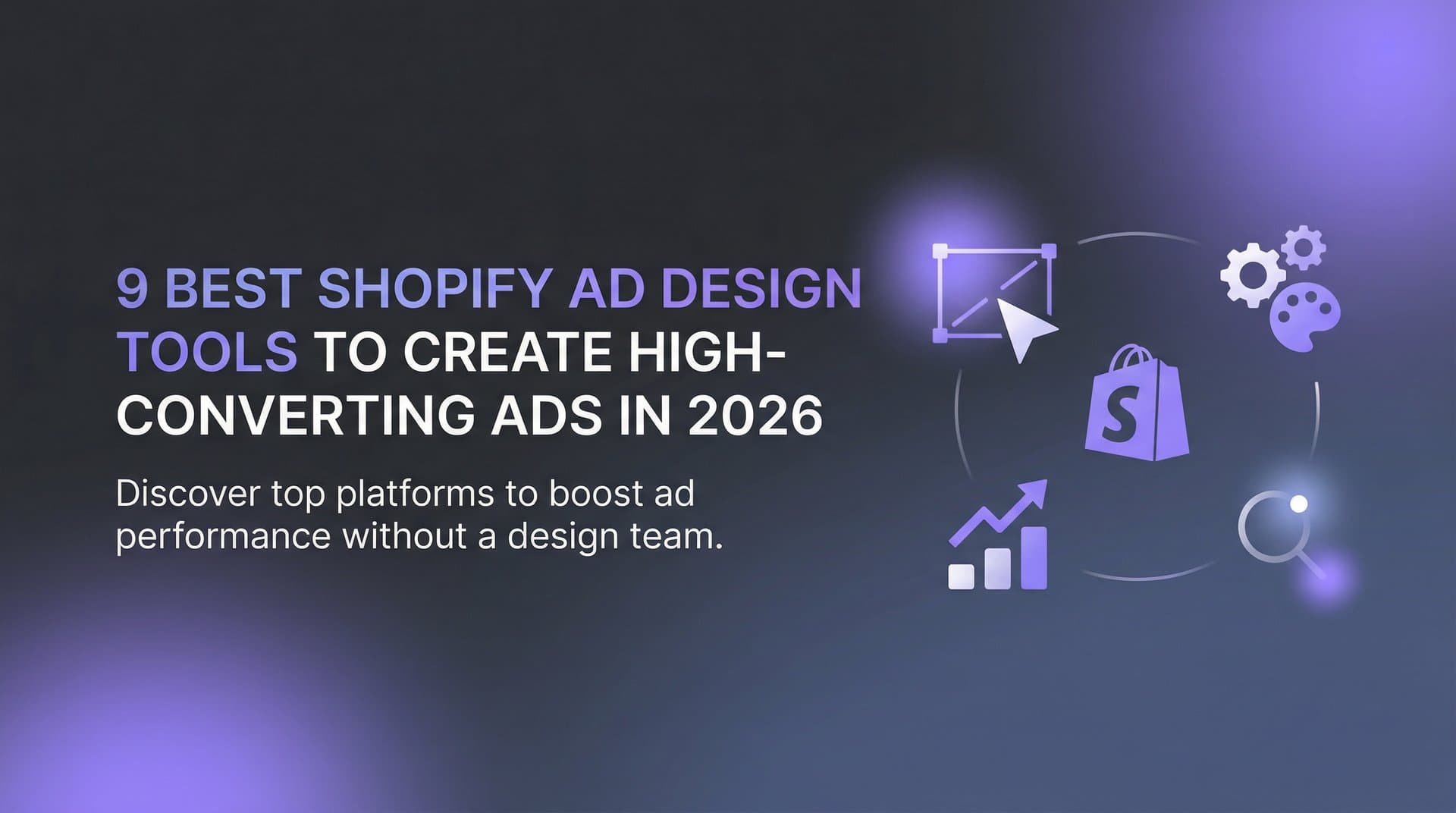 Featured image for: 9 Best Shopify Ad Design Tools to Create High-Converting Ads in 2026