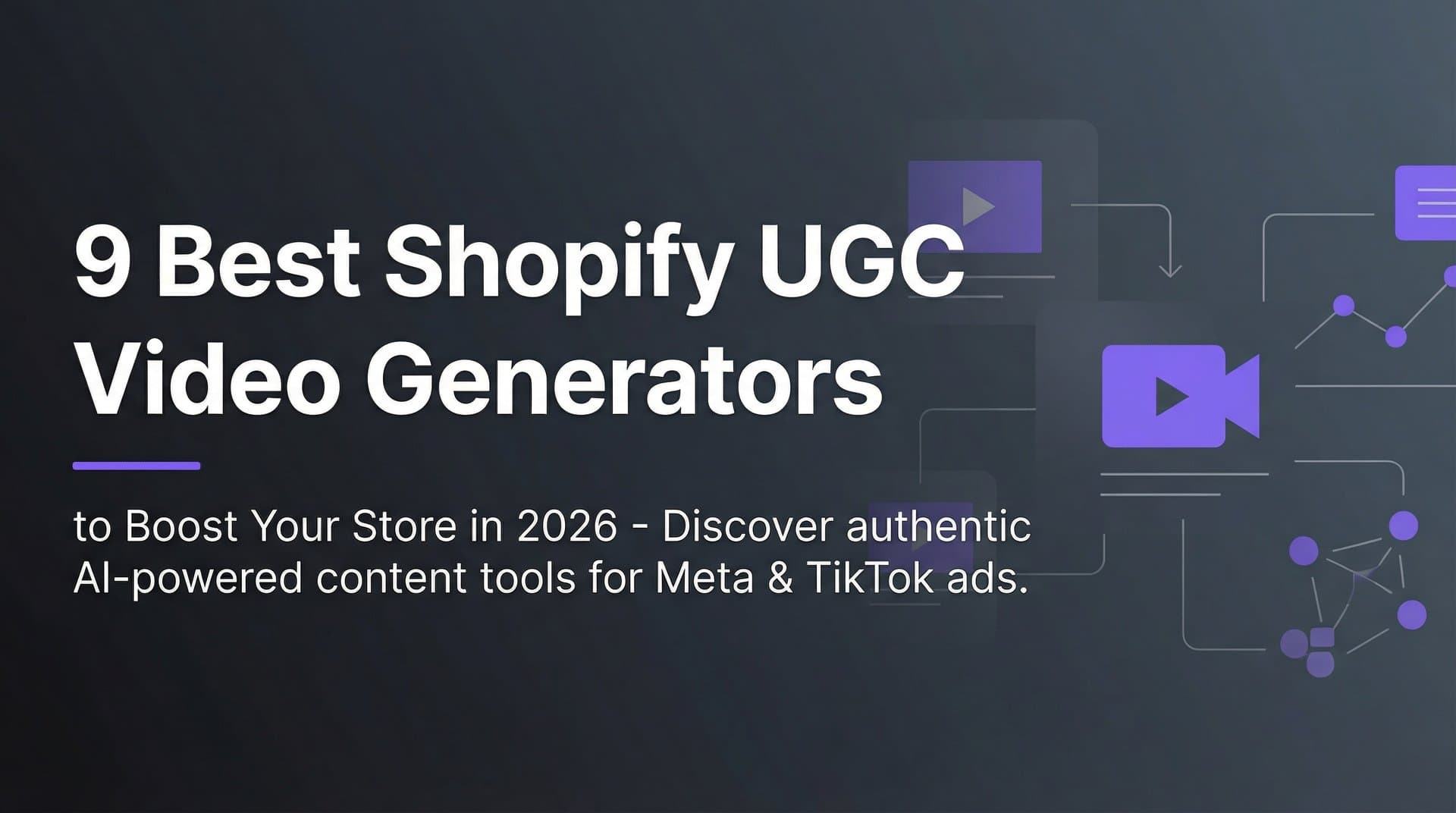 Featured image for: 9 Best Shopify UGC Video Generators to Boost Your Store in 2026