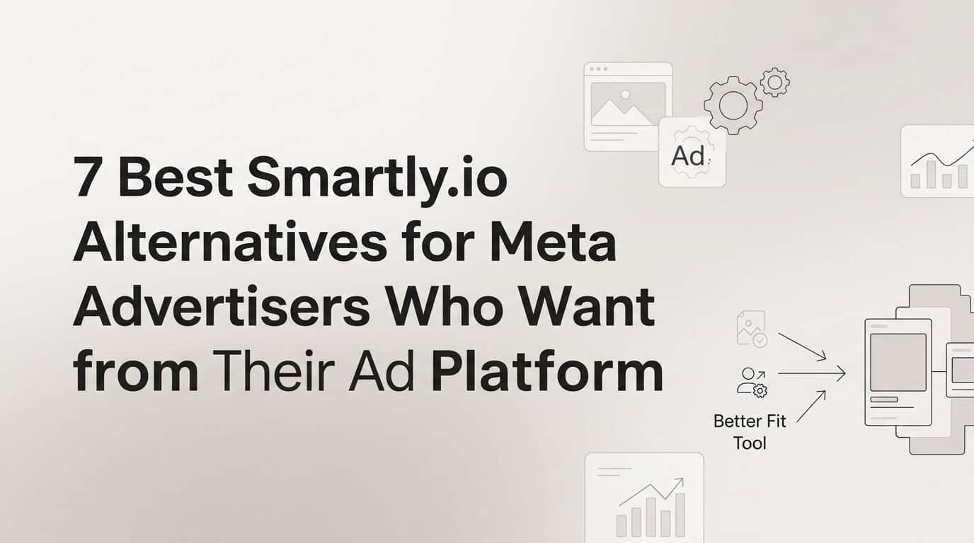 Featured image for 7 Best Smartly.io Alternatives for Meta Advertisers Who Want More from Their Ad Platform