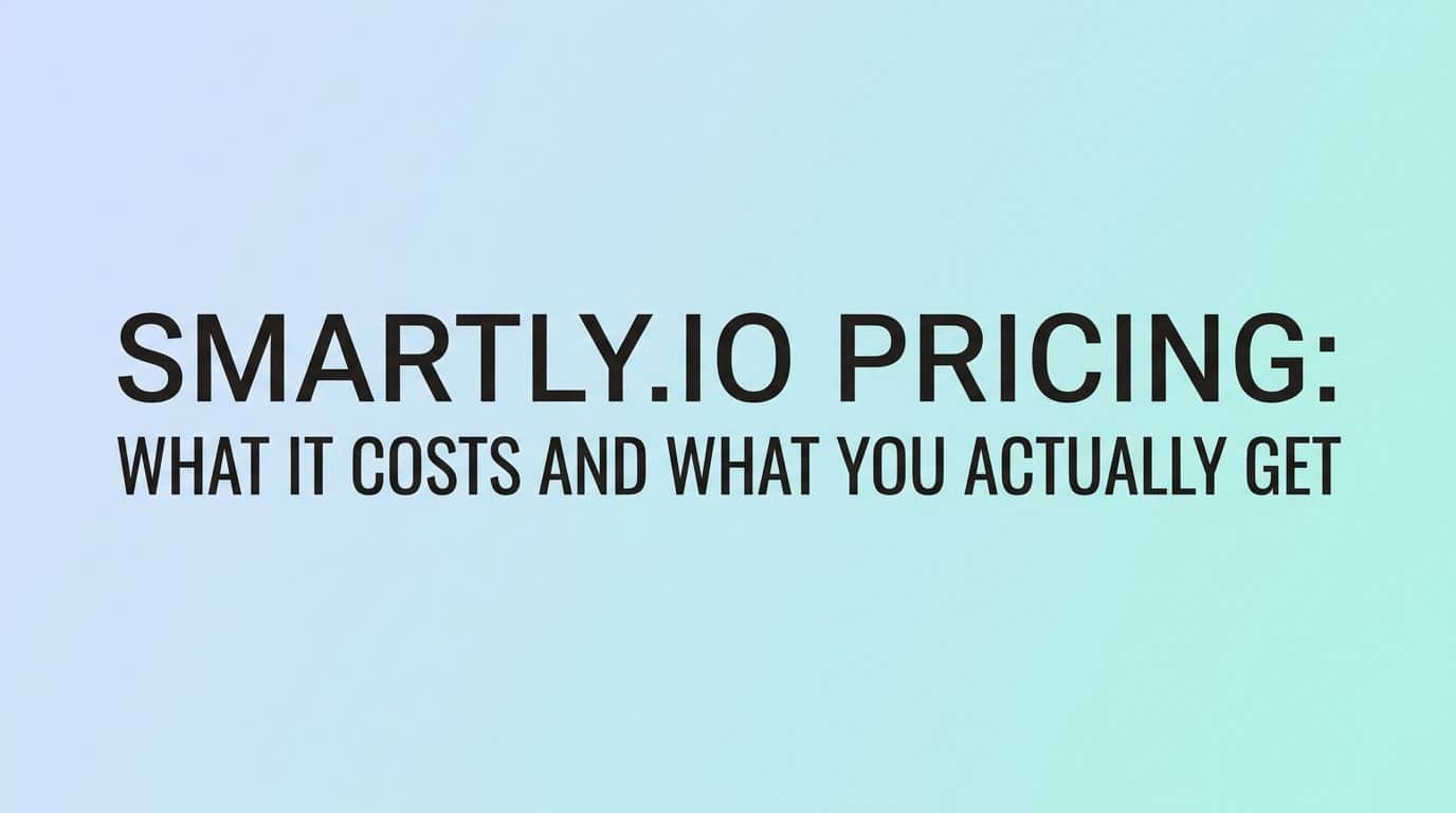Featured image for Smartly.io Pricing: What It Costs and What You Actually Get