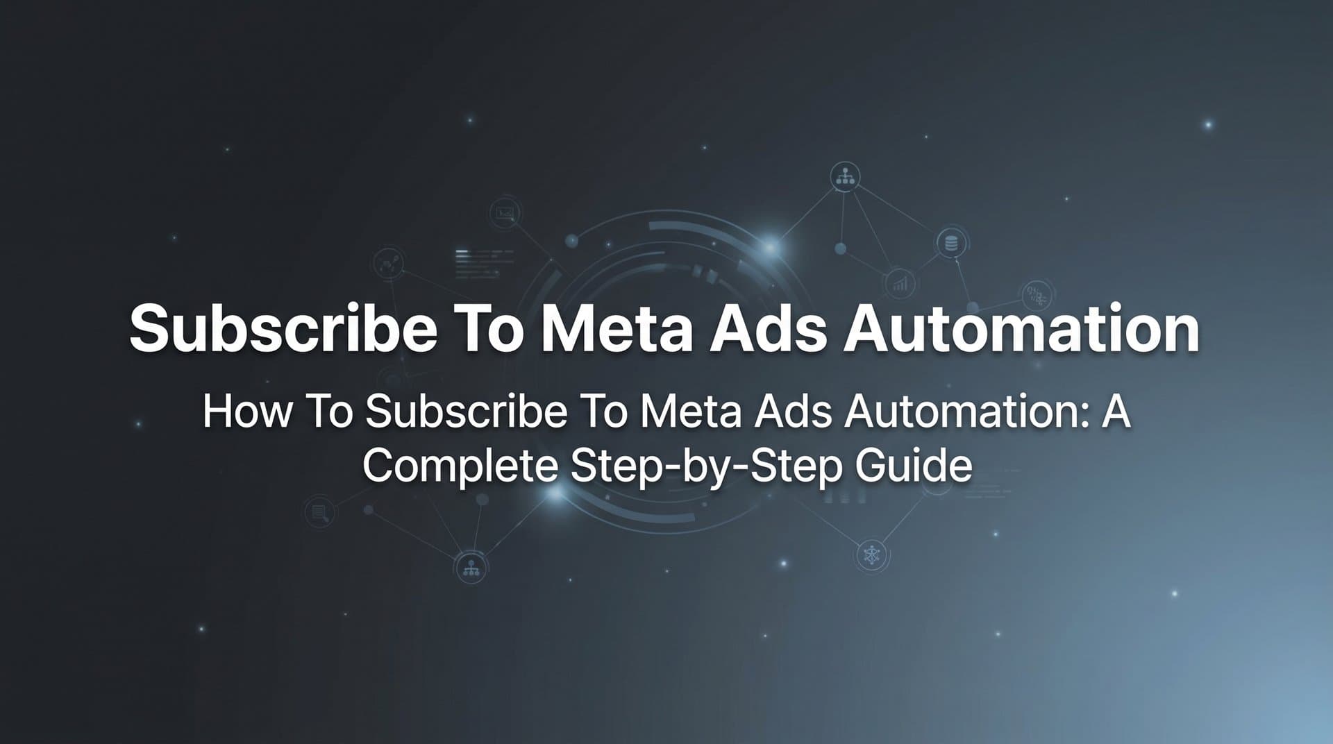 Featured image for: How to Subscribe to Meta Ads Automation: A Complete Step-by-Step Guide