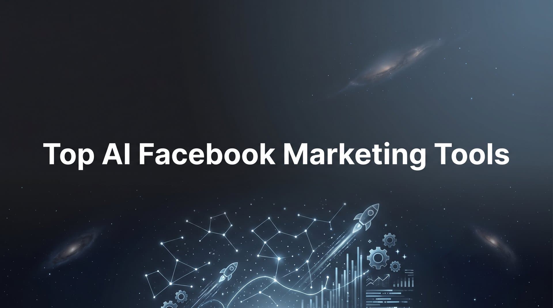 9 Best AI Facebook Marketing Tools to Scale Your Campaigns in 2026