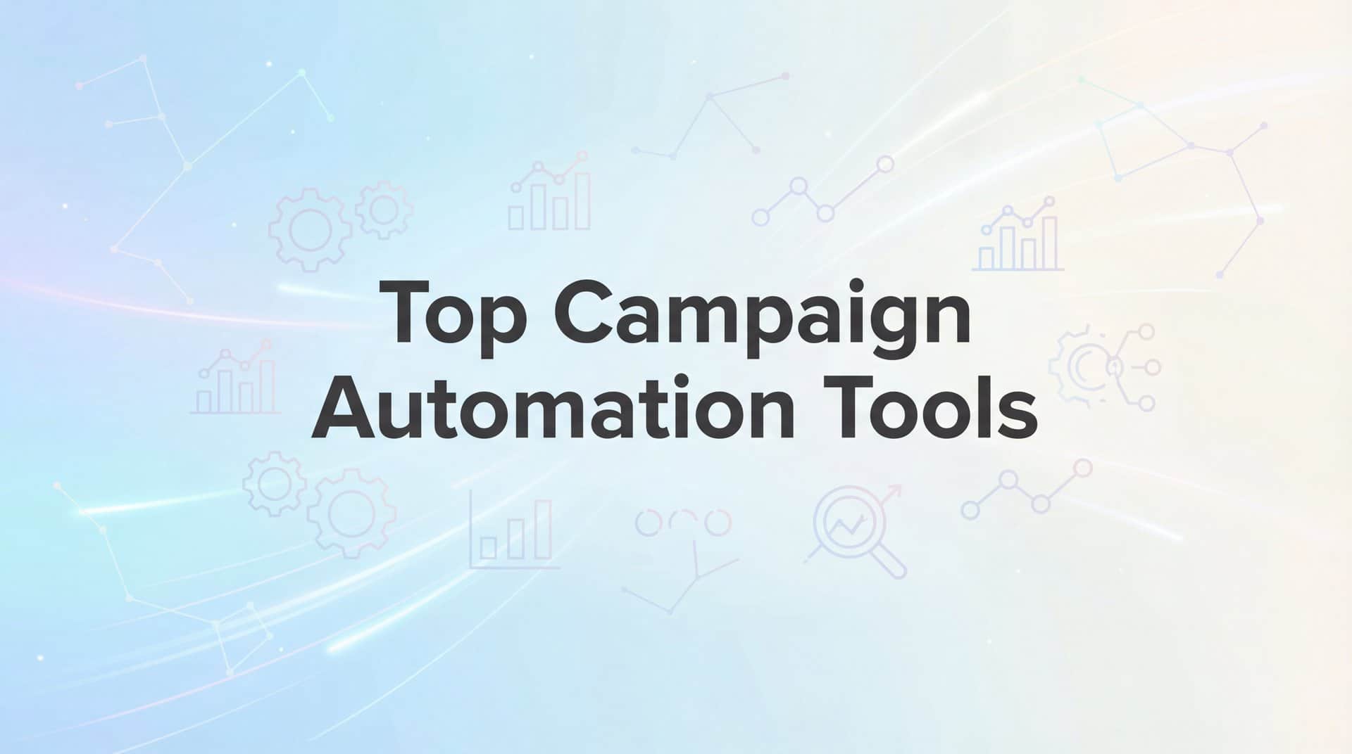 Featured image for 9 Best Campaign Automation Tools for Marketers in 2026