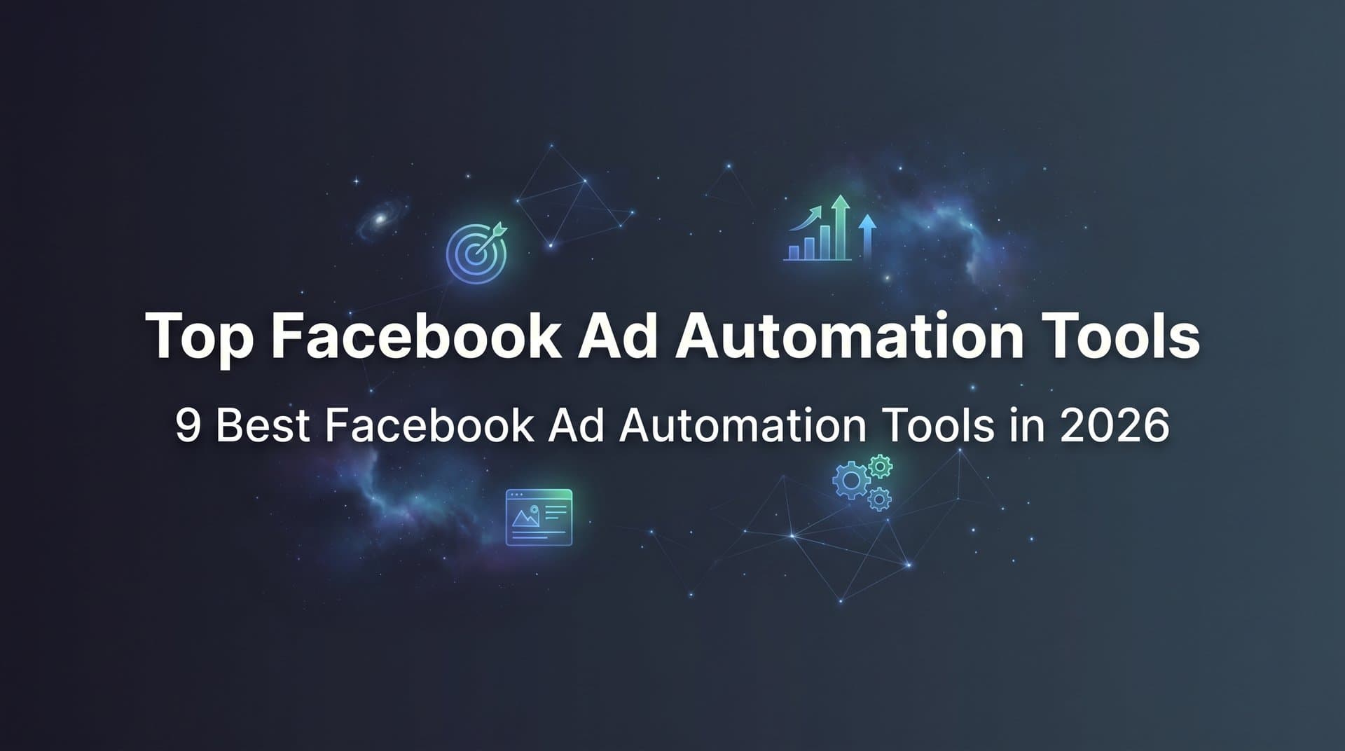 Featured image for: 9 Best Facebook Ad Automation Tools in 2026