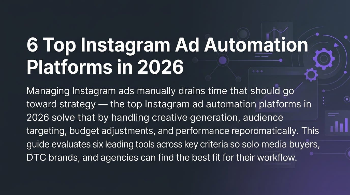 Featured image for: 6 Top Instagram Ad Automation Platforms in 2026