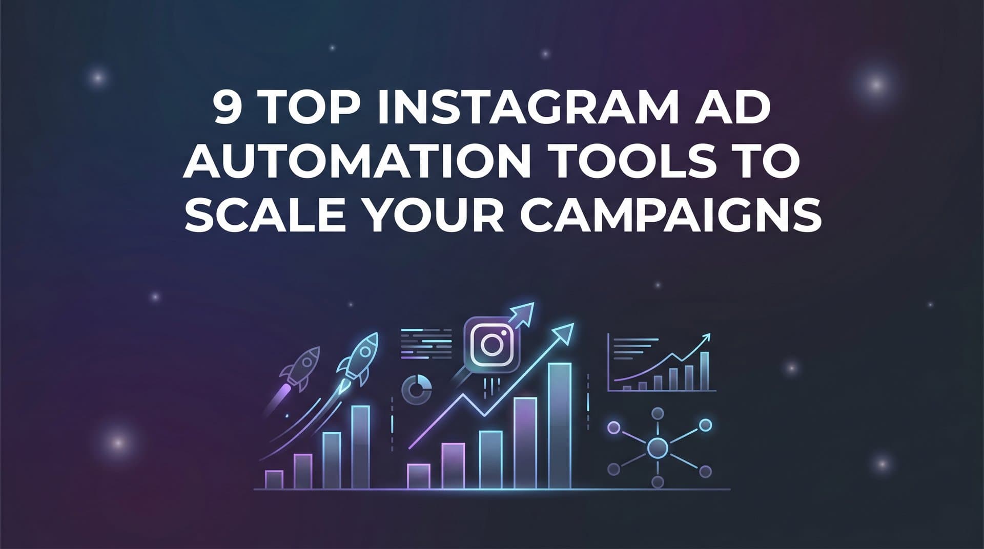 Featured image for: 9 Top Instagram Ad Automation Tools to Scale Your Campaigns in 2026