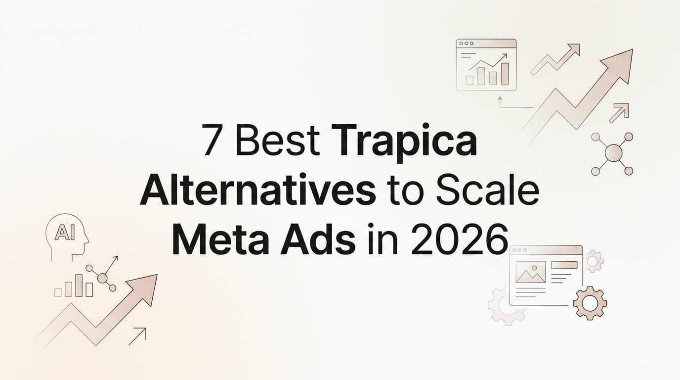Featured image for: 7 Best Trapica Alternatives to Scale Your Meta Ads in 2026