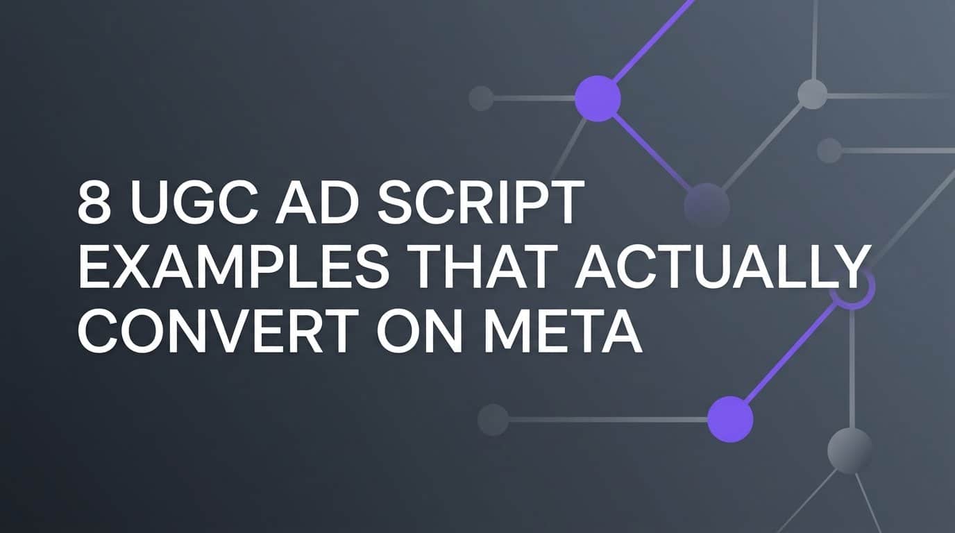 Featured image for 8 UGC Ad Script Examples That Actually Convert on Meta