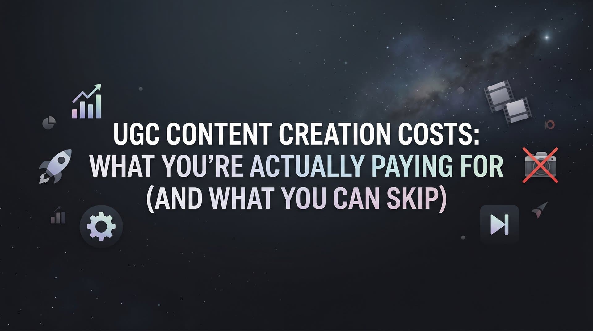 Featured image for: UGC Content Creation Costs: What You're Actually Paying For (And What You Can Skip)