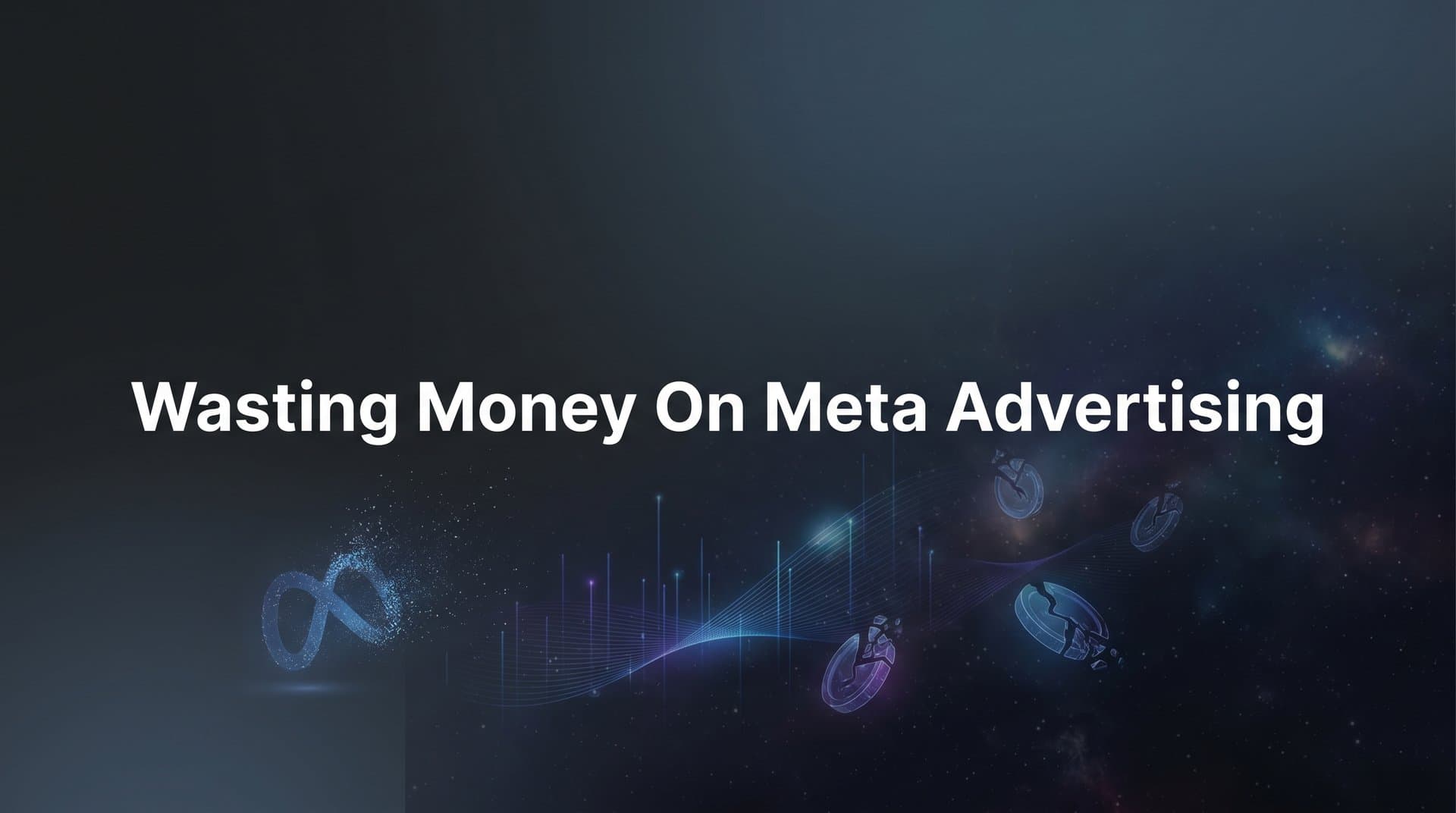 Featured image for: 7 Proven Strategies to Stop Wasting Money on Meta Advertising