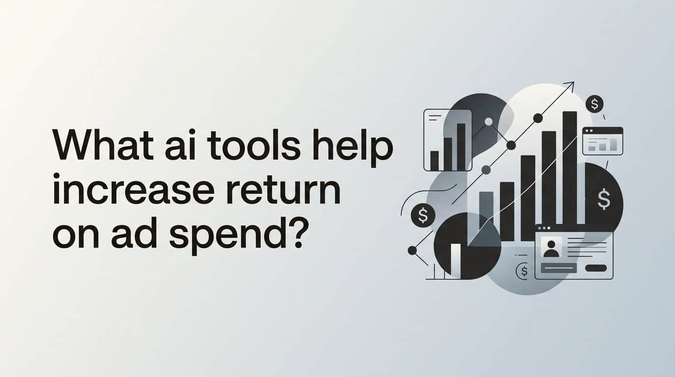 What ai tools help increase return on ad spend?